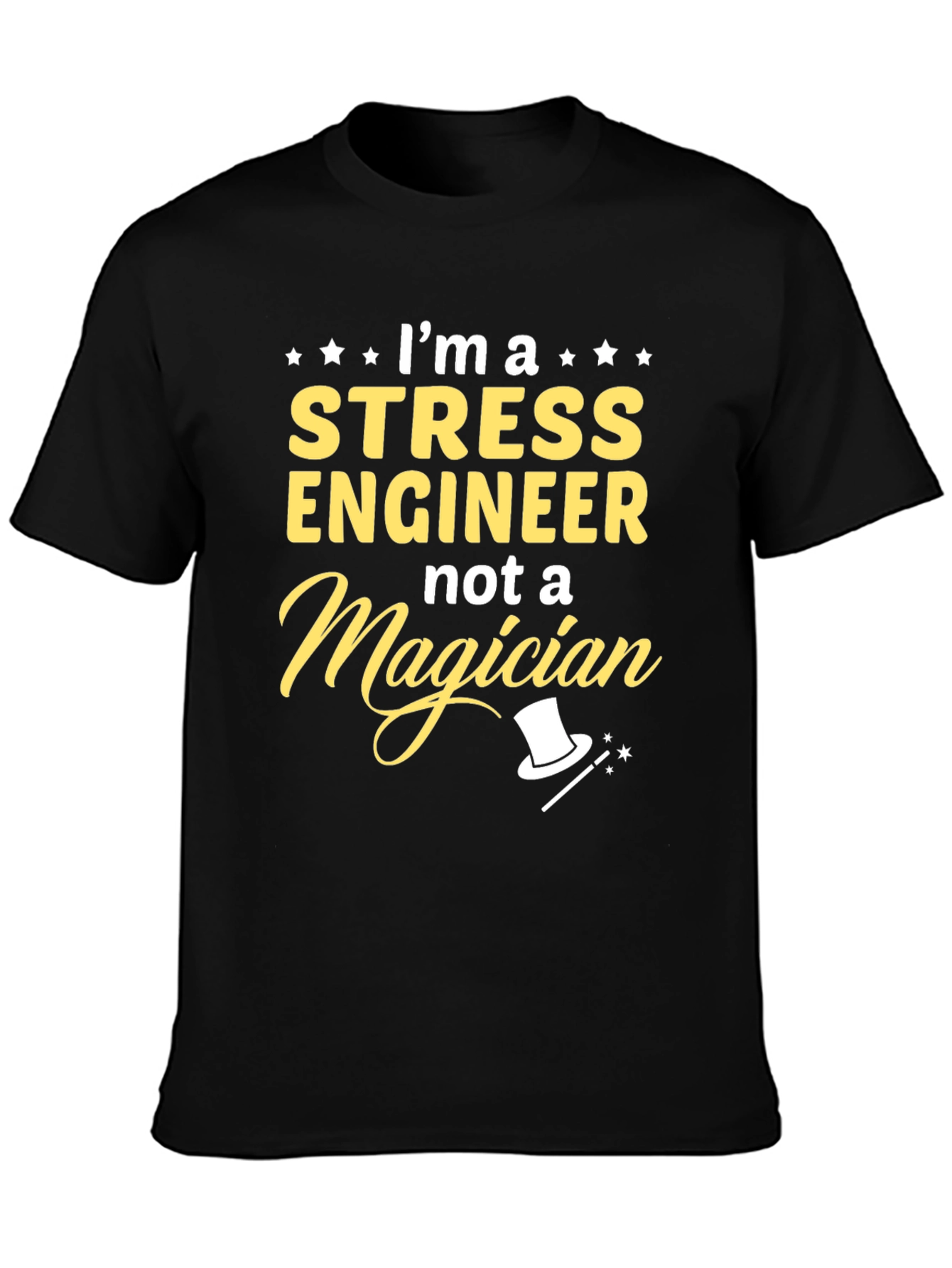 Stress Engineer Not A Magician T-Shirt
