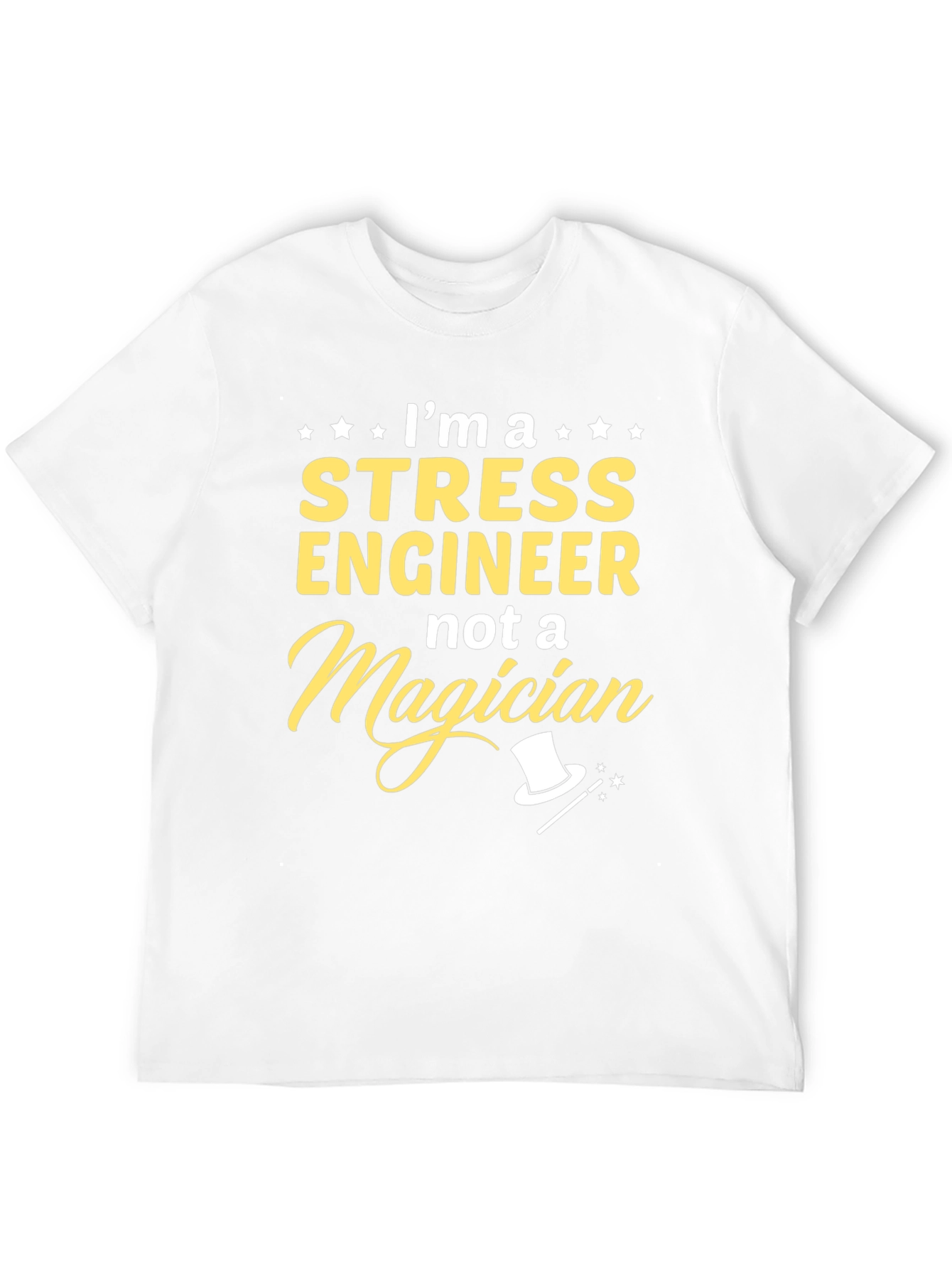 Stress Engineer Not A Magician T-Shirt