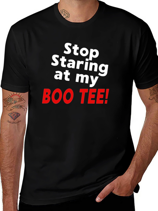 Stop Staring at my BOO TEE! Funny T-Shirt