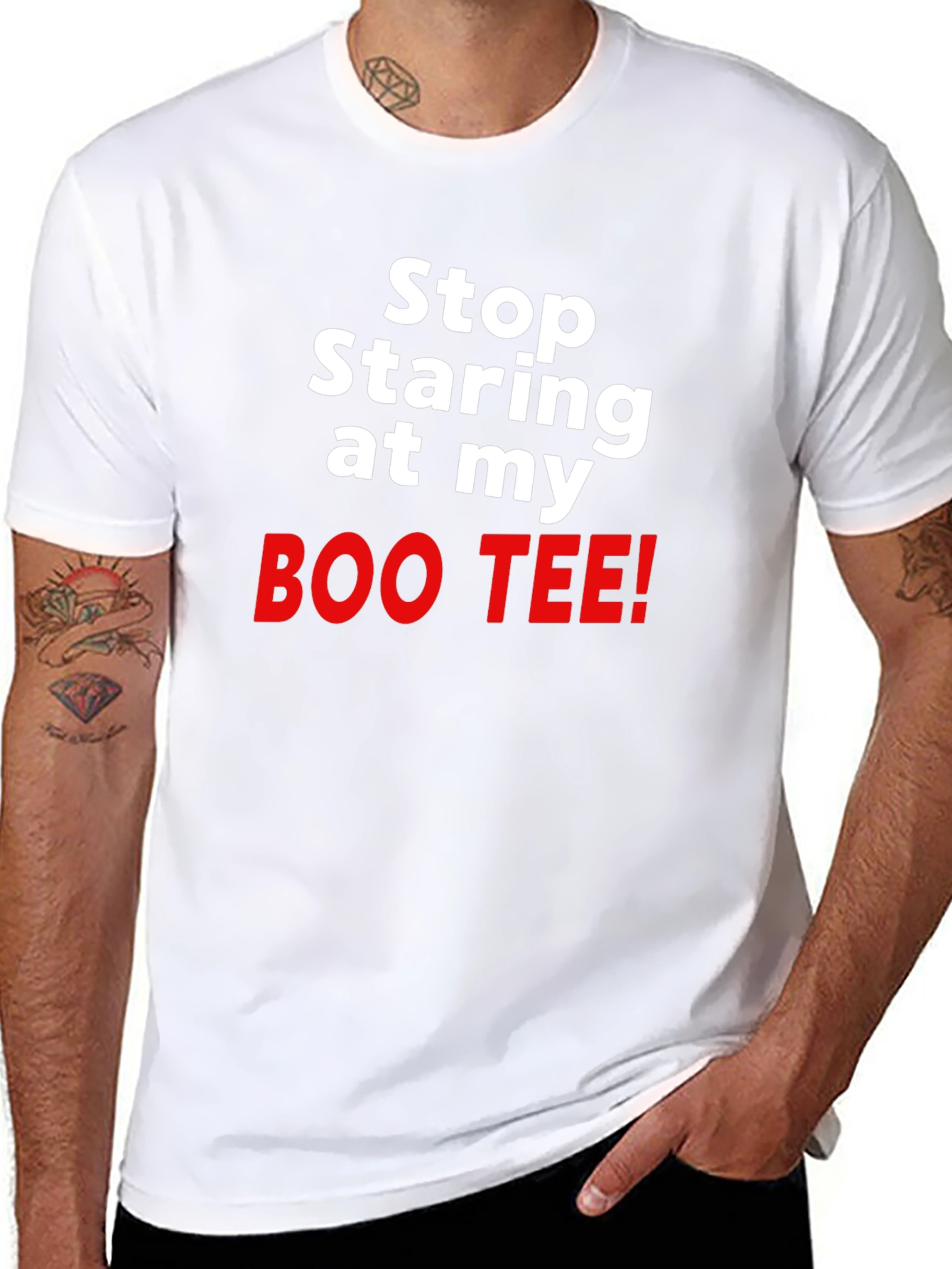 Stop Staring at my BOO TEE! Funny T-Shirt