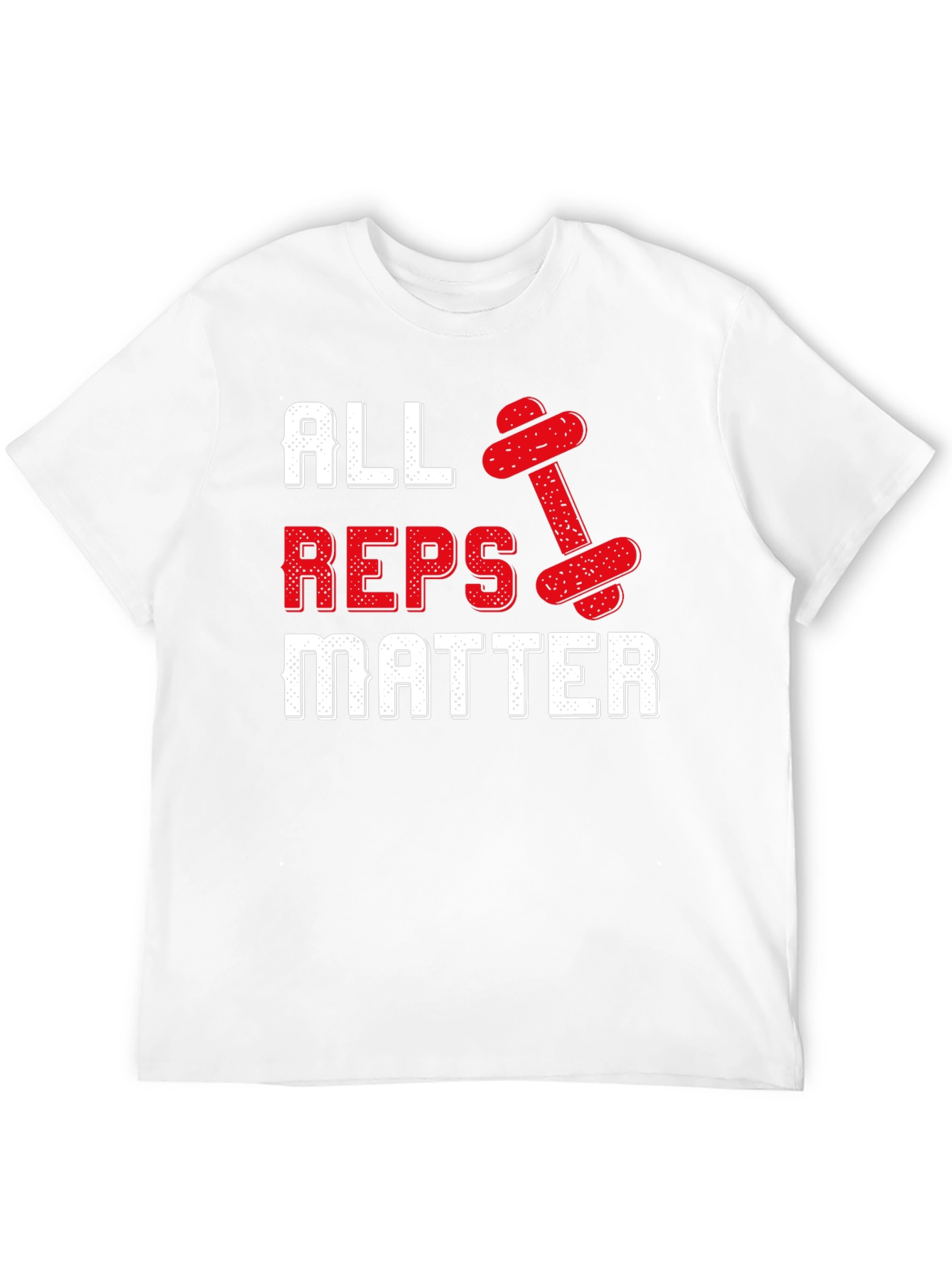 All Reps Matter Gym Workout T-Shirt