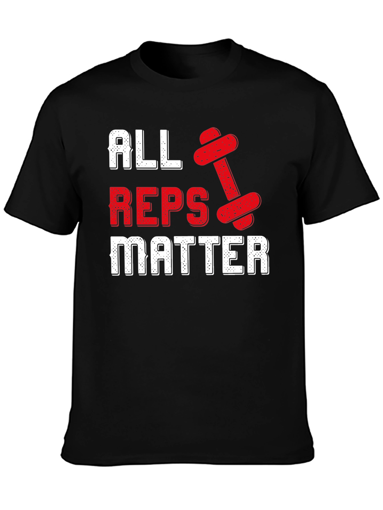 All Reps Matter Gym Workout T-Shirt