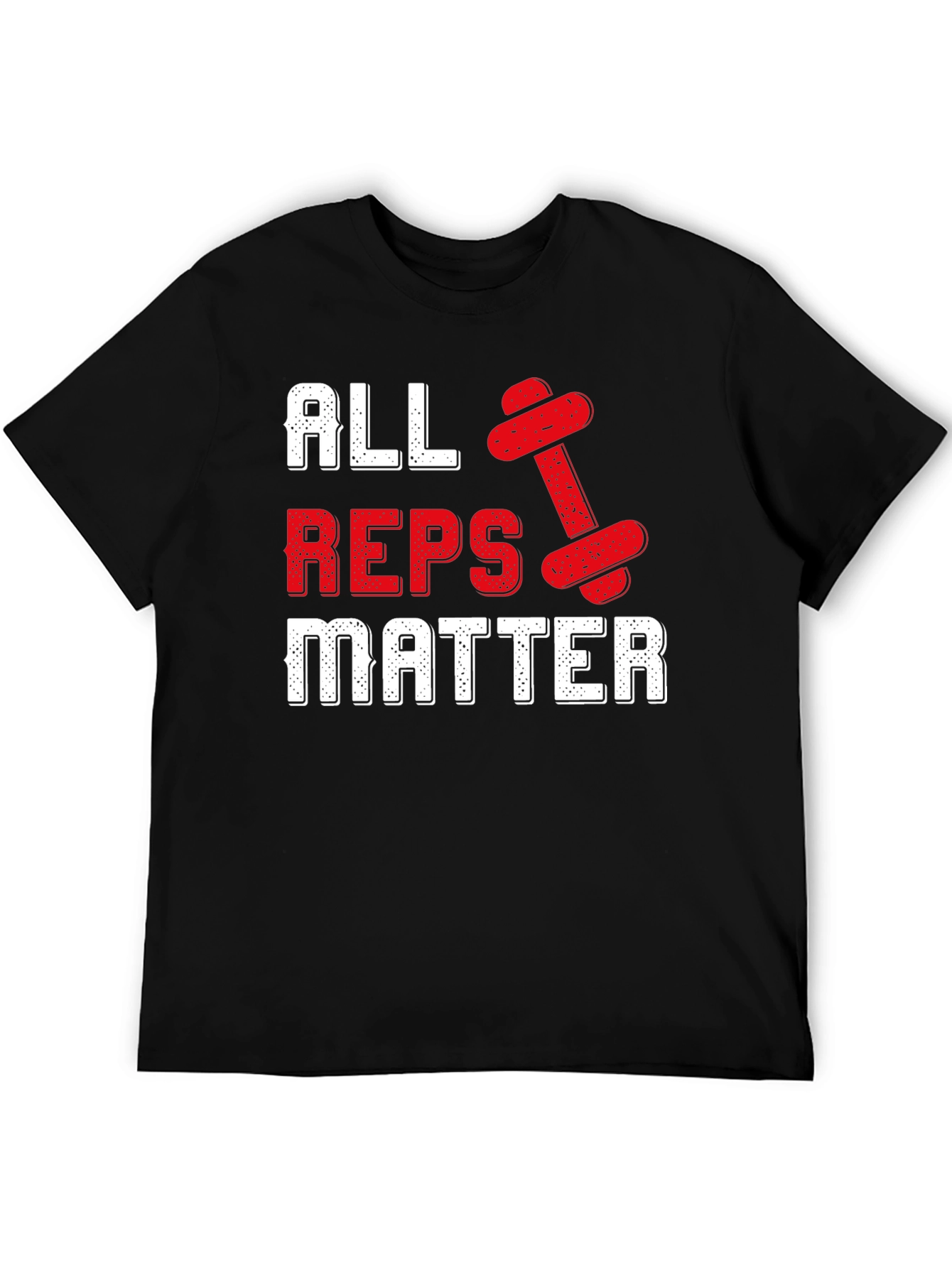 All Reps Matter Gym Workout T-Shirt