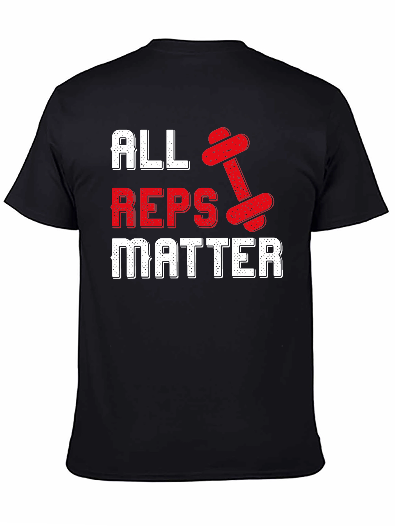 All Reps Matter Gym Workout T-Shirt