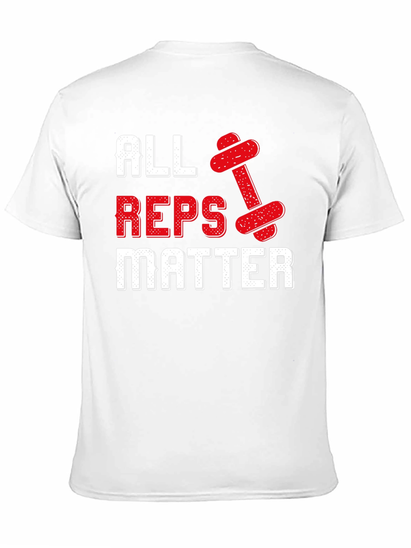 All Reps Matter Gym Workout T-Shirt