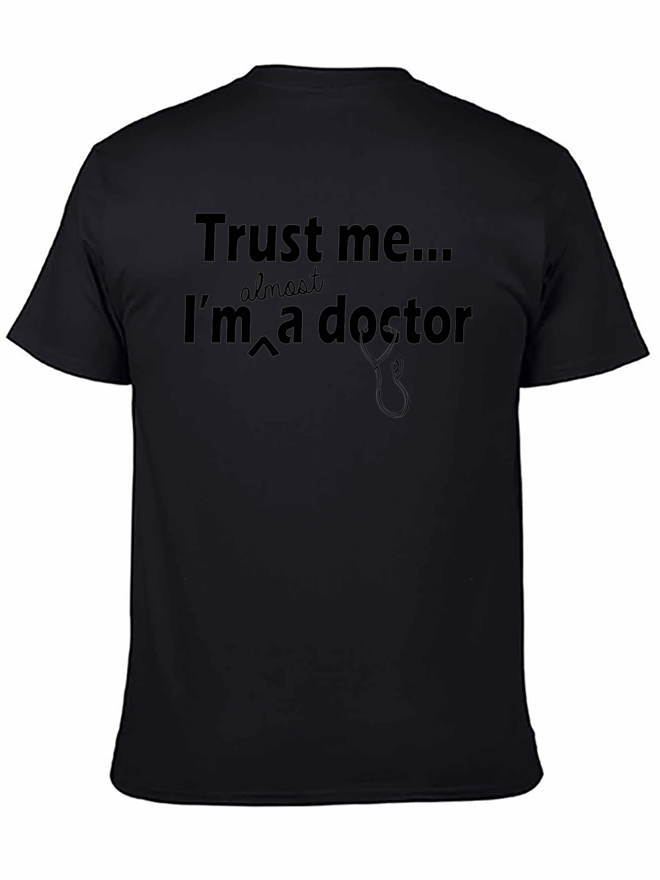 Trust Me Almost A Doctor T-Shirt