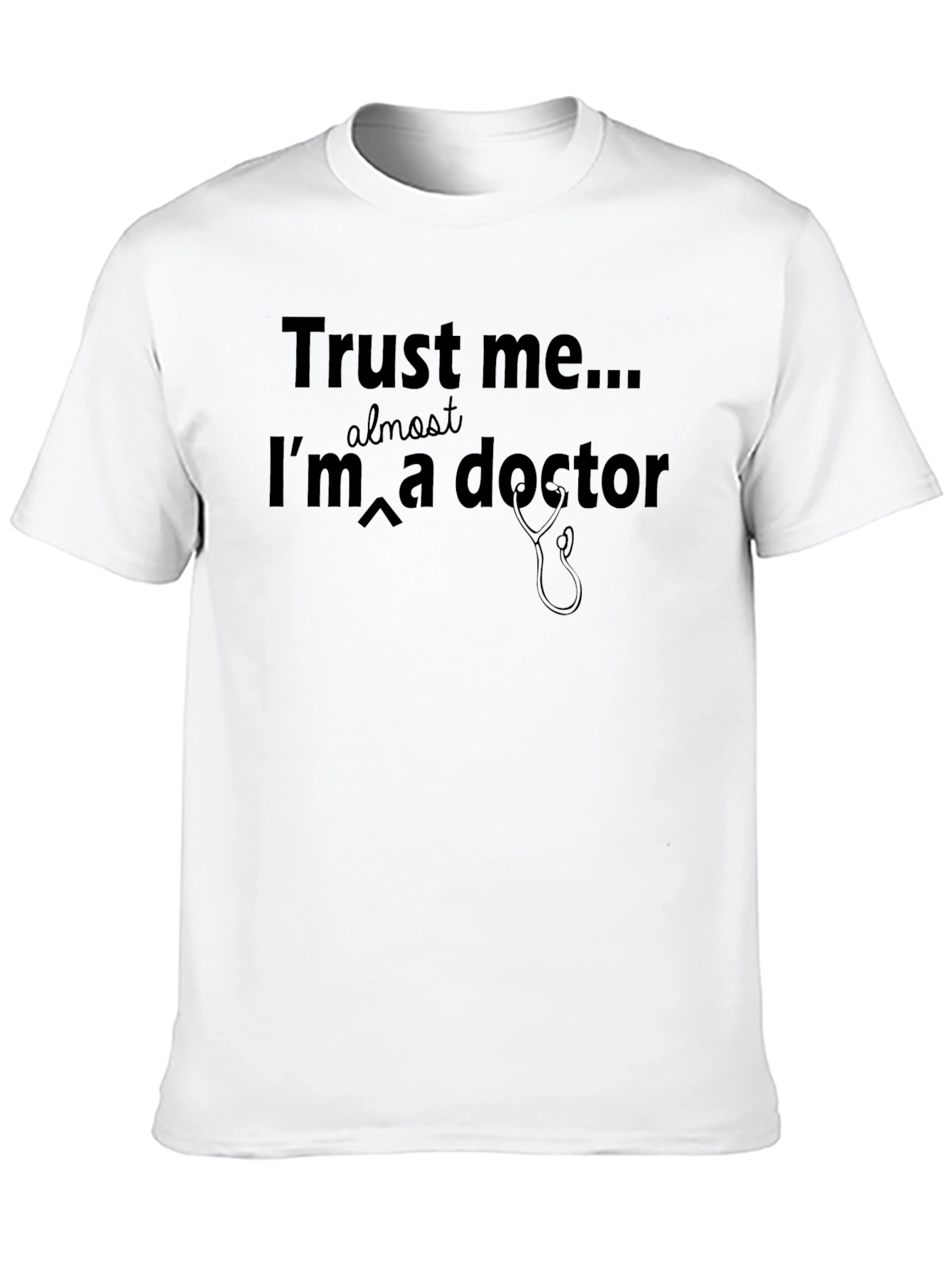 Trust Me Almost A Doctor T-Shirt