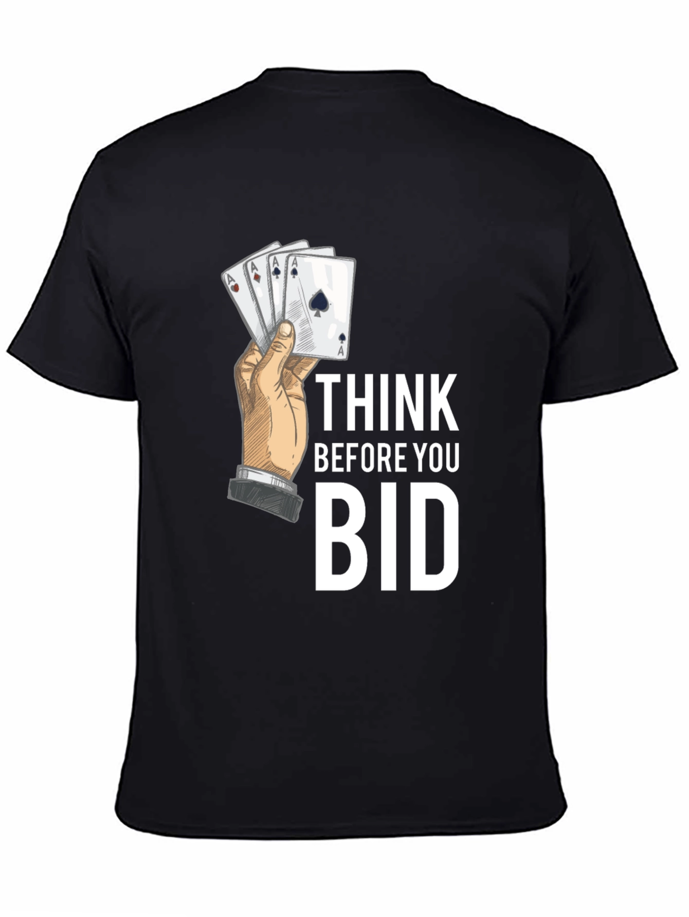 Think Before You Bid Poker Hand T-Shirt