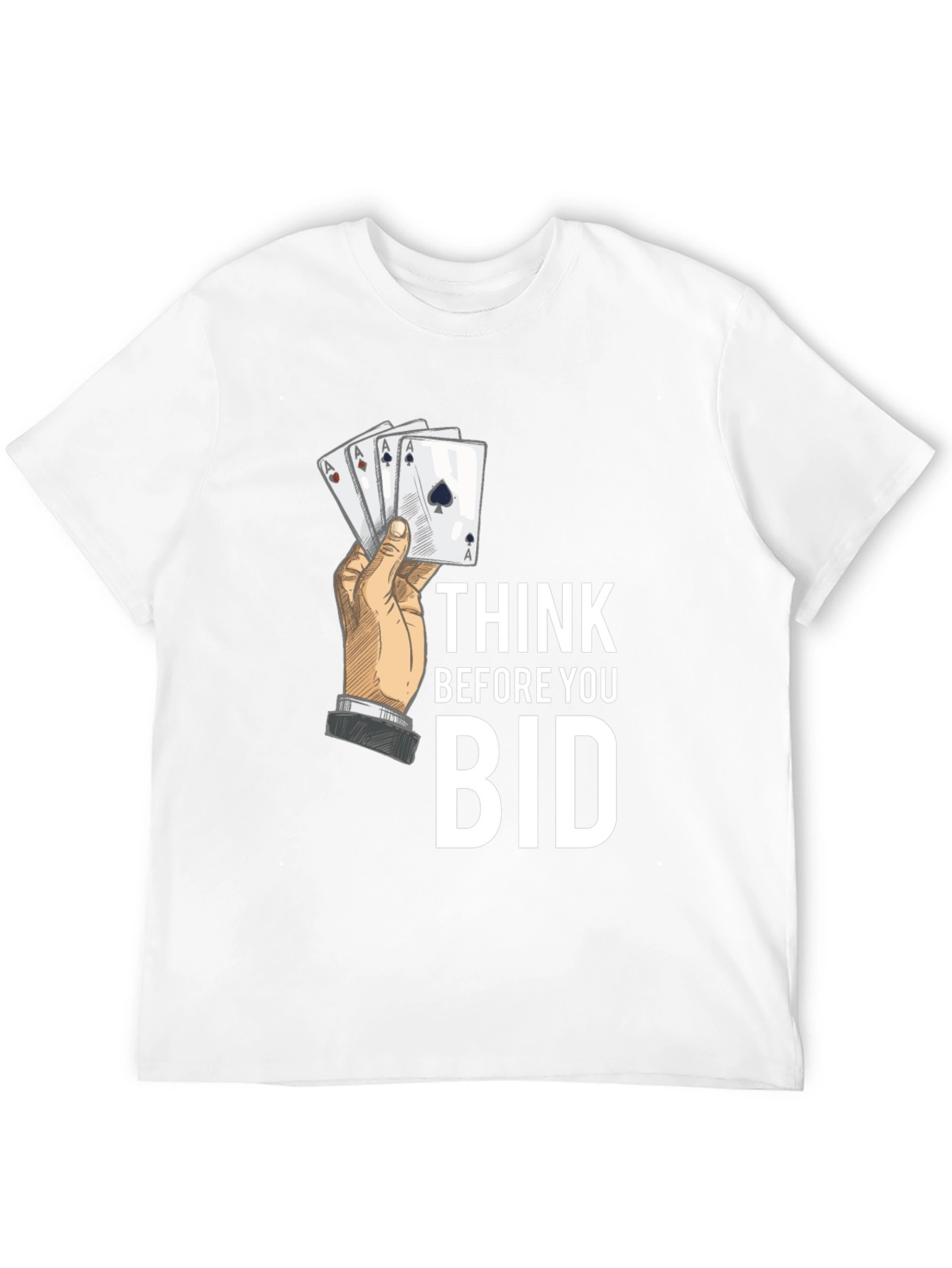 Think Before You Bid Poker Hand T-Shirt