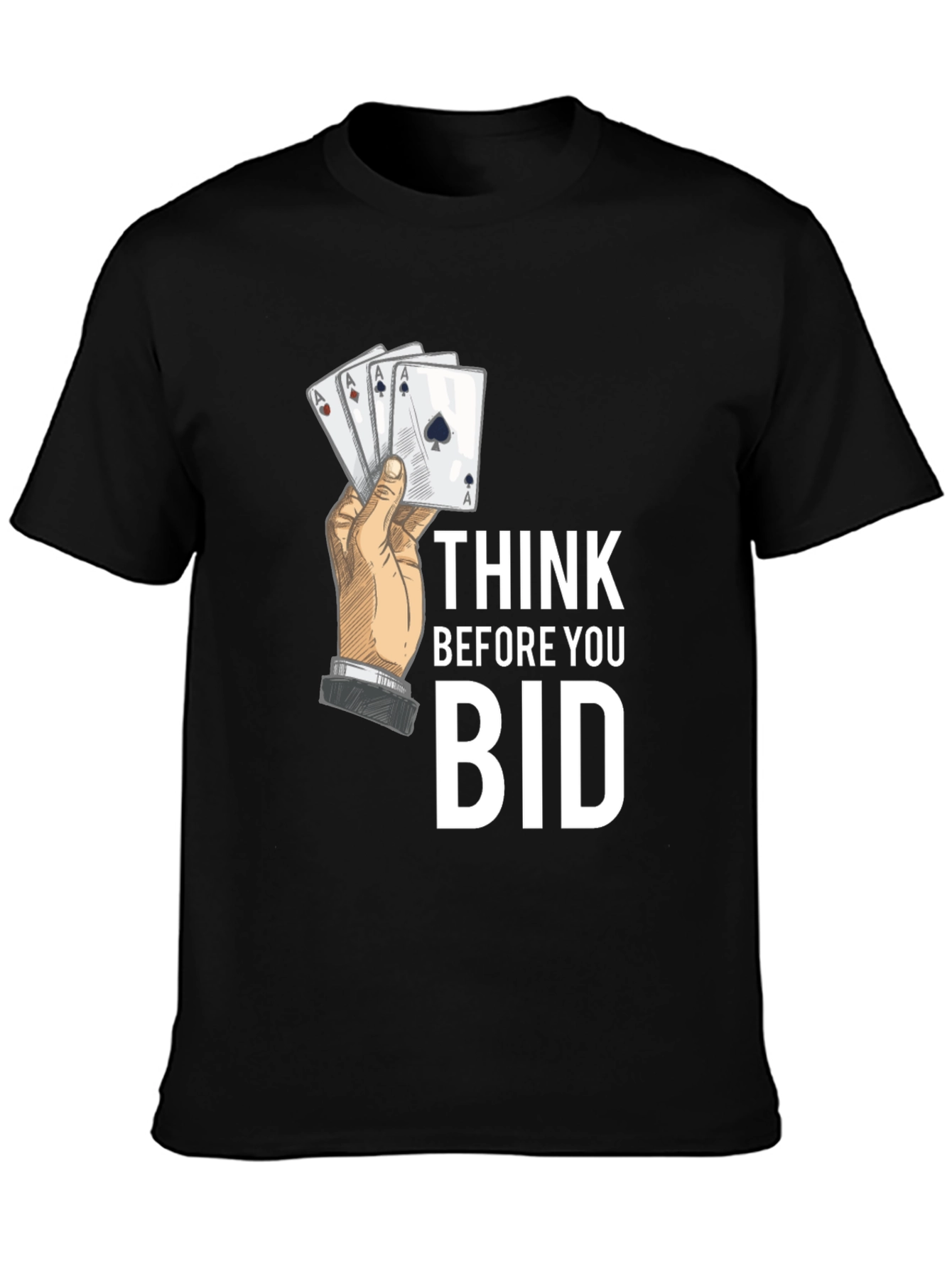 Think Before You Bid Poker Hand T-Shirt