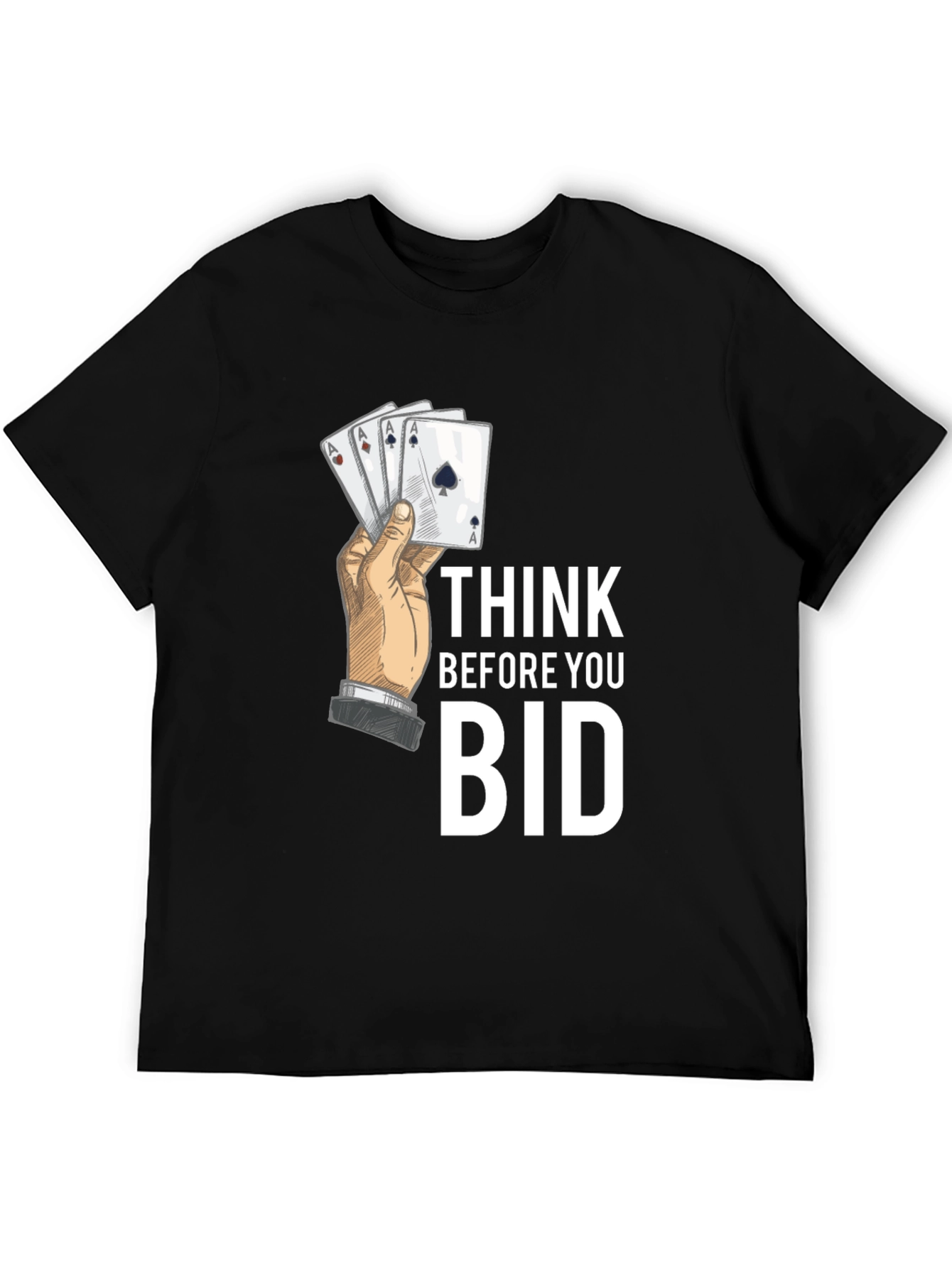 Think Before You Bid Poker Hand T-Shirt