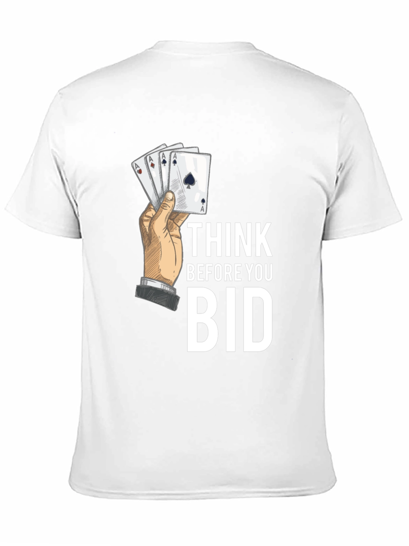 Think Before You Bid Poker Hand T-Shirt