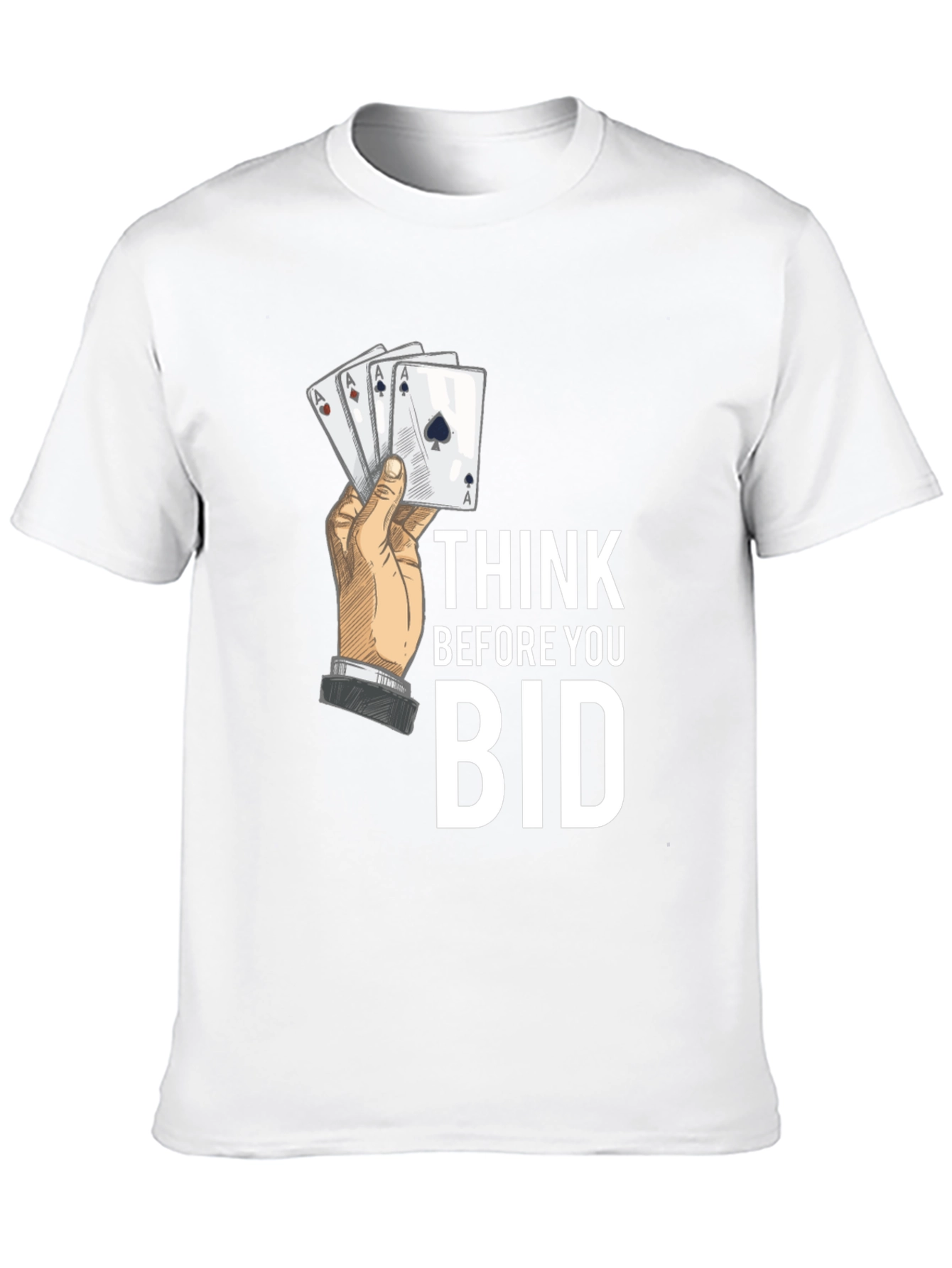 Think Before You Bid Poker Hand T-Shirt