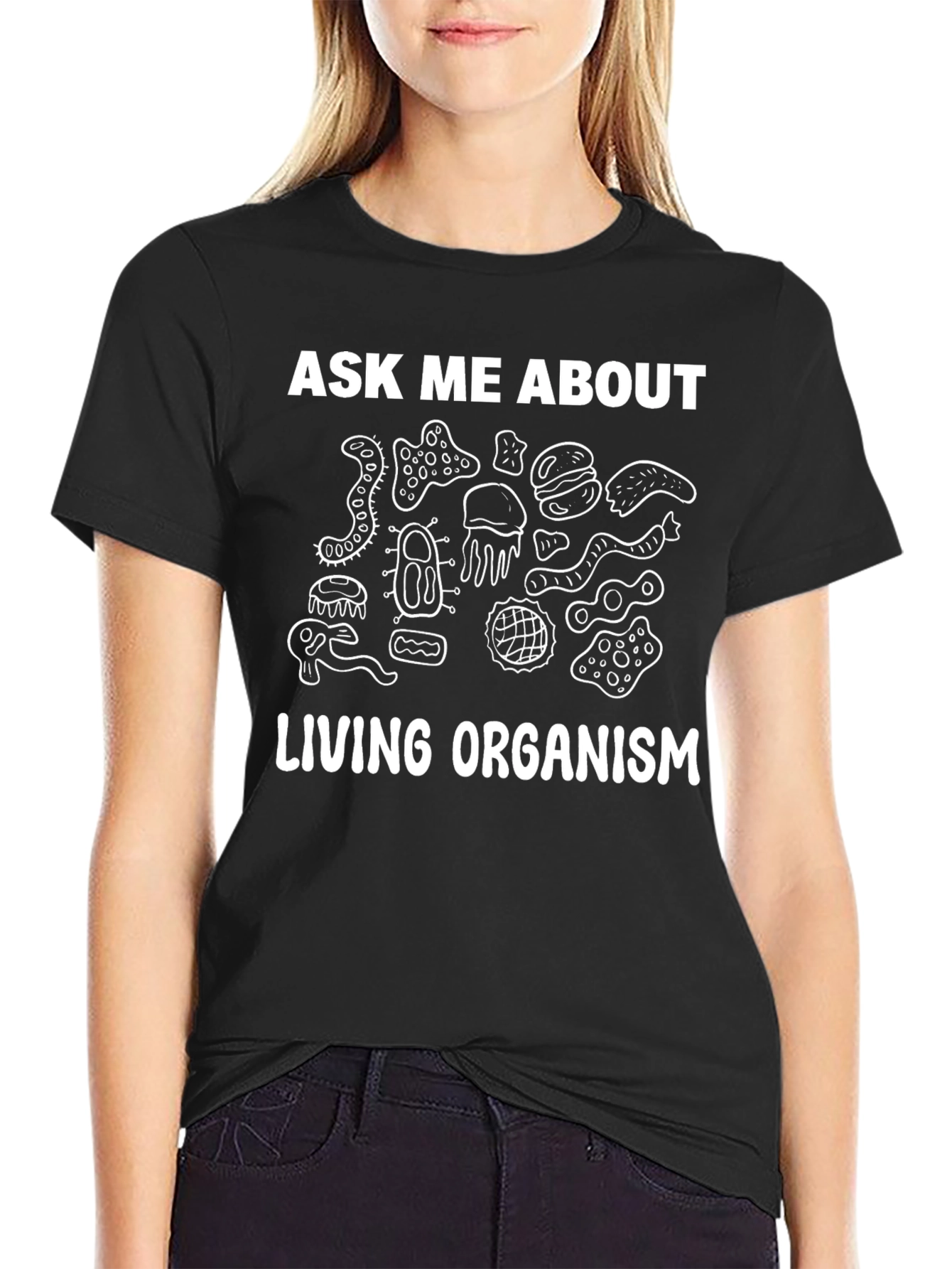 Ask Me About Living Organism Graphic T-Shirt