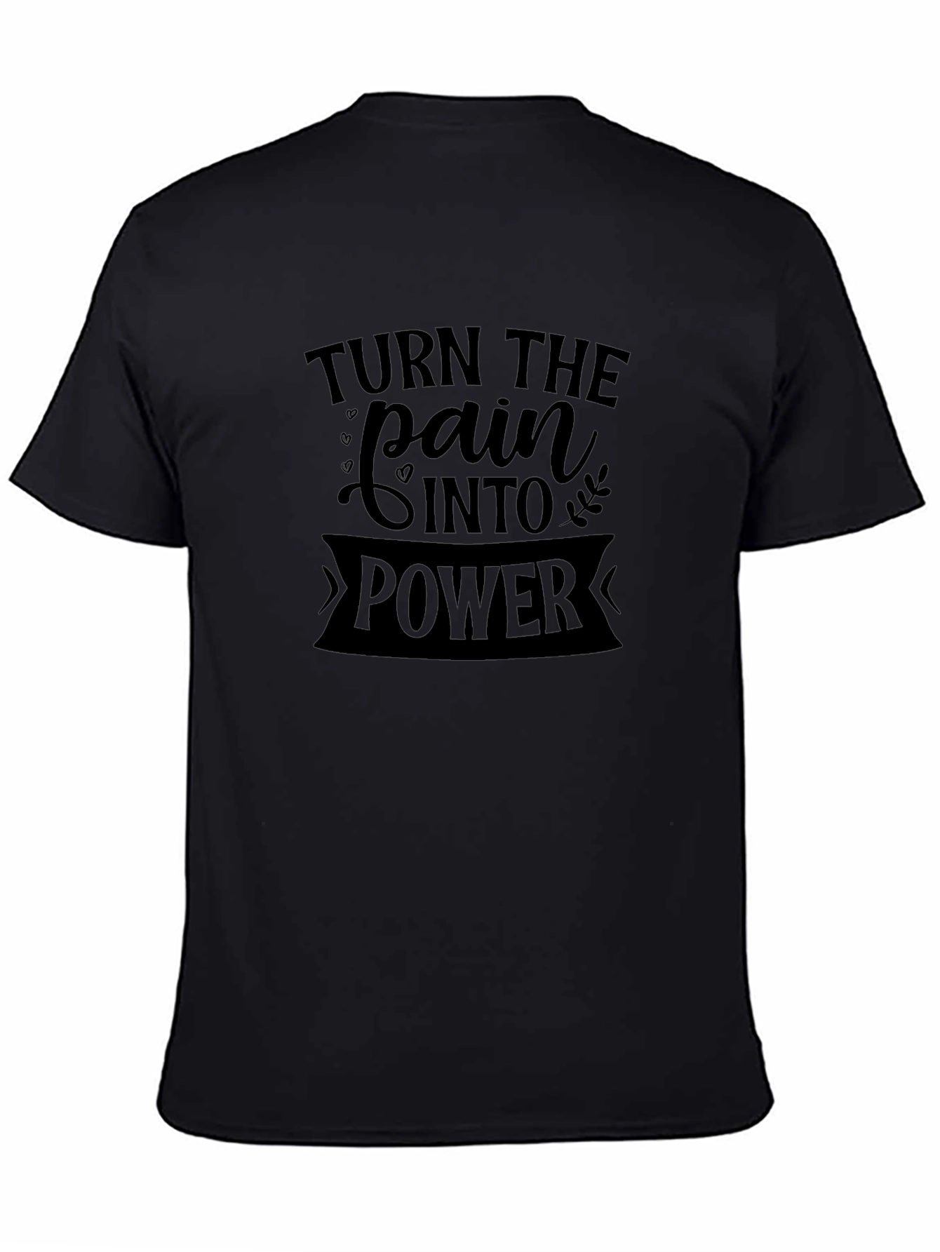 Turn Pain Into Power Black Graphic Tee