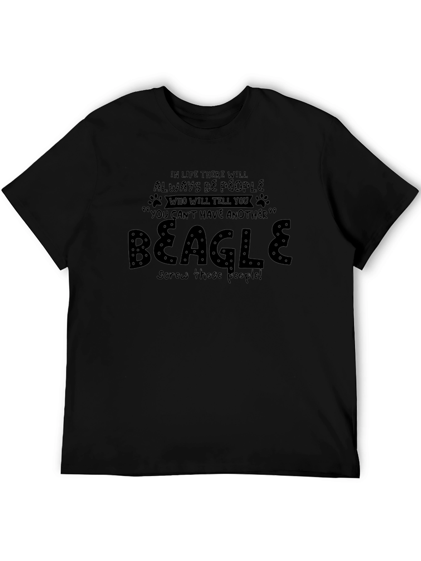 Beagle Dog Lover T-Shirt - Screw Those People!