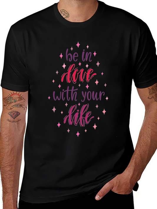 Be in Love with Your Life Graphic Tee