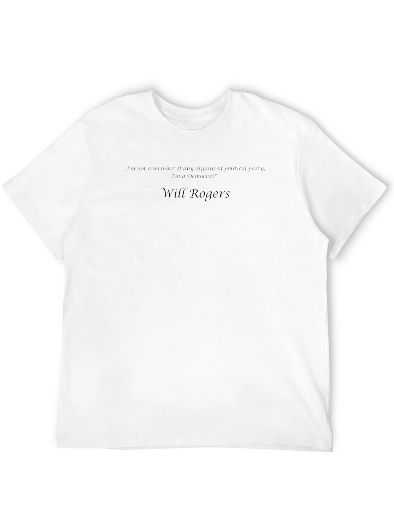 Will Rogers Democrat Quote Black T-Shirt