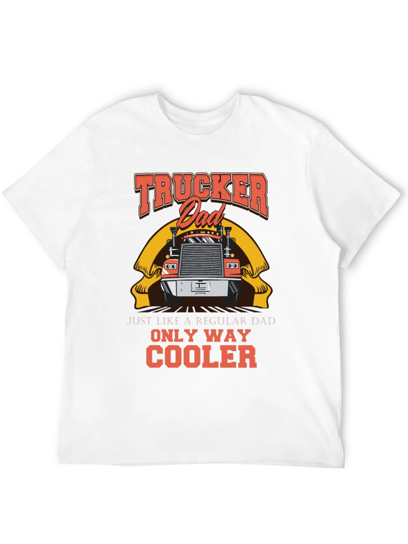 Trucker Dad T-Shirt - Cool Fathers Day Gift