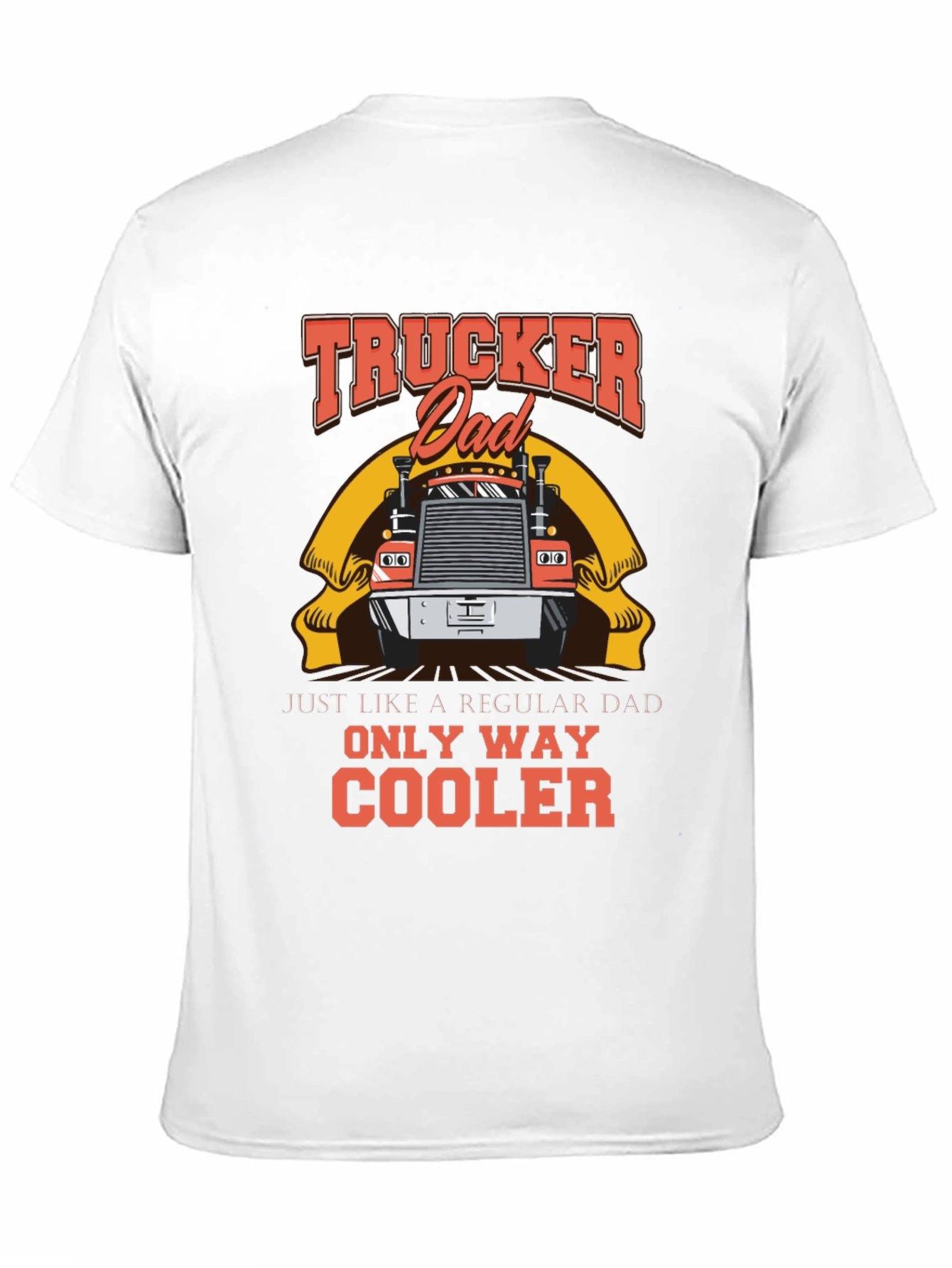 Trucker Dad T-Shirt - Cool Fathers Day Gift