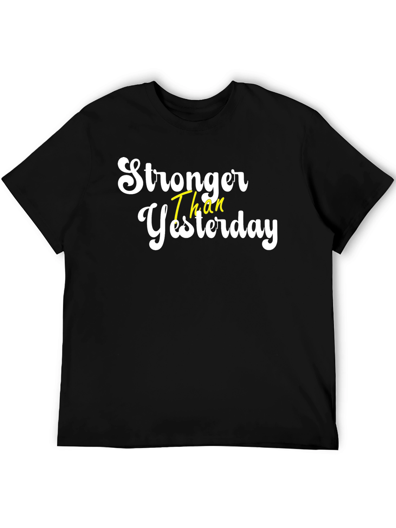 Stronger Than Yesterday Graphic Tee - Motivational Shirt