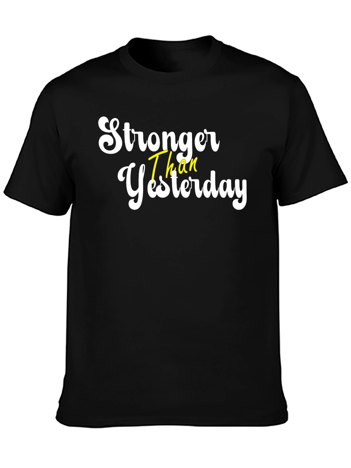 Stronger Than Yesterday Graphic Tee - Motivational Shirt