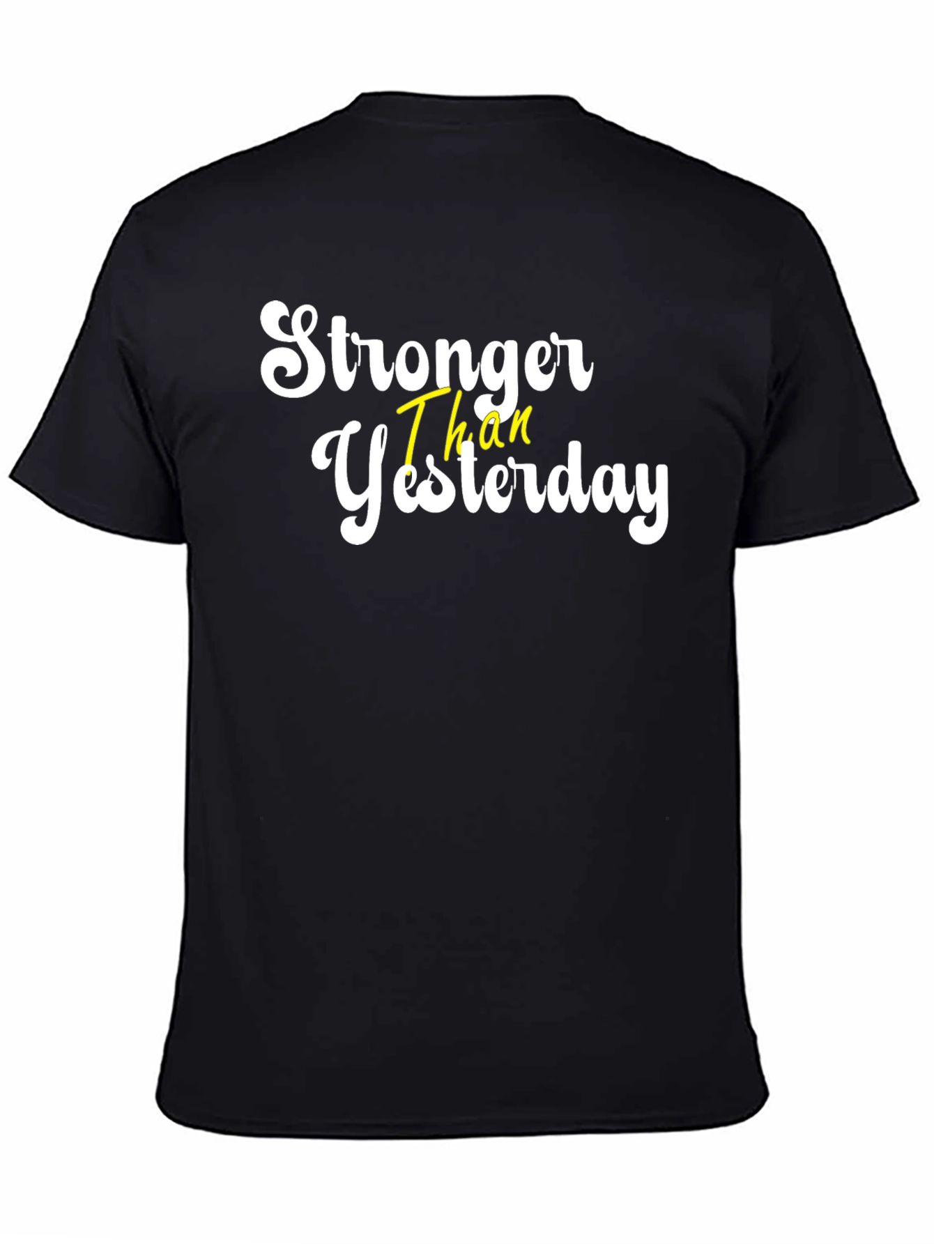 Stronger Than Yesterday Graphic Tee - Motivational Shirt