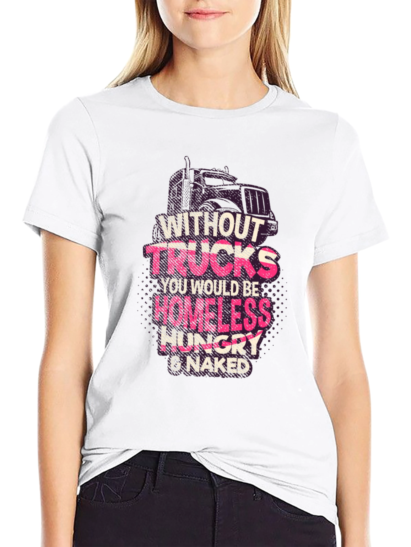 Without Trucks T-Shirt - Homeless Hungry & Naked