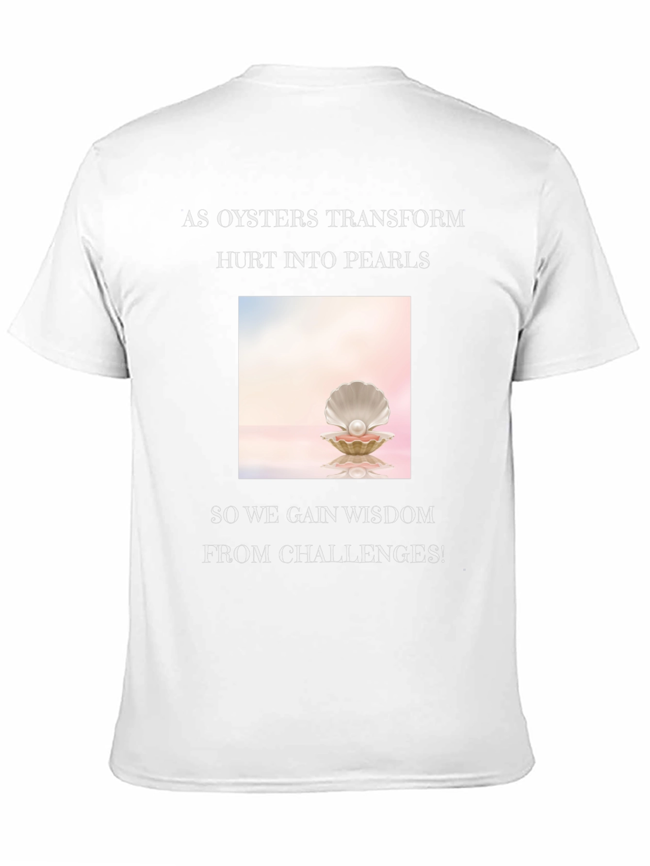 Wisdom Pearl T-Shirt - Inspirational Oyster Design