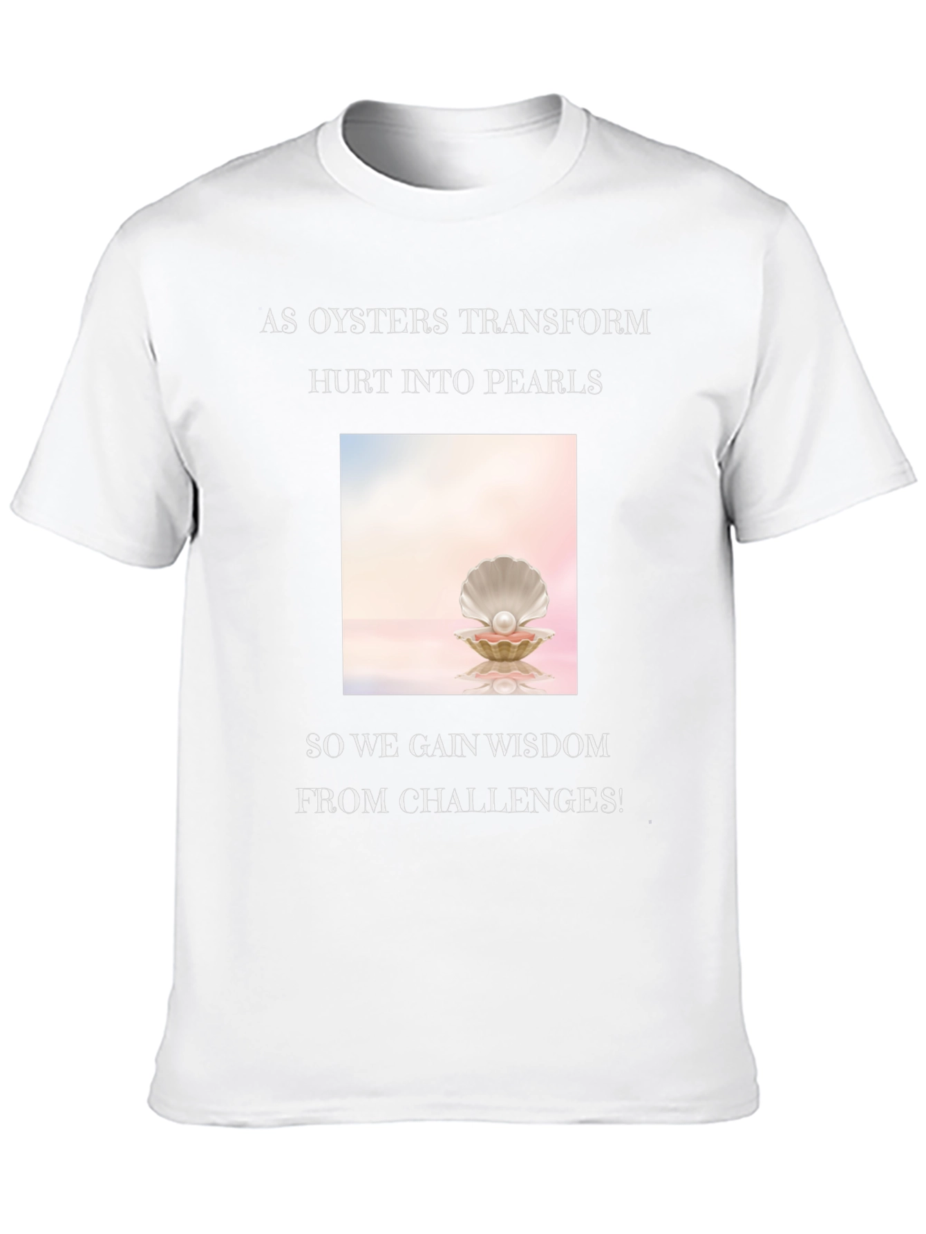 Wisdom Pearl T-Shirt - Inspirational Oyster Design