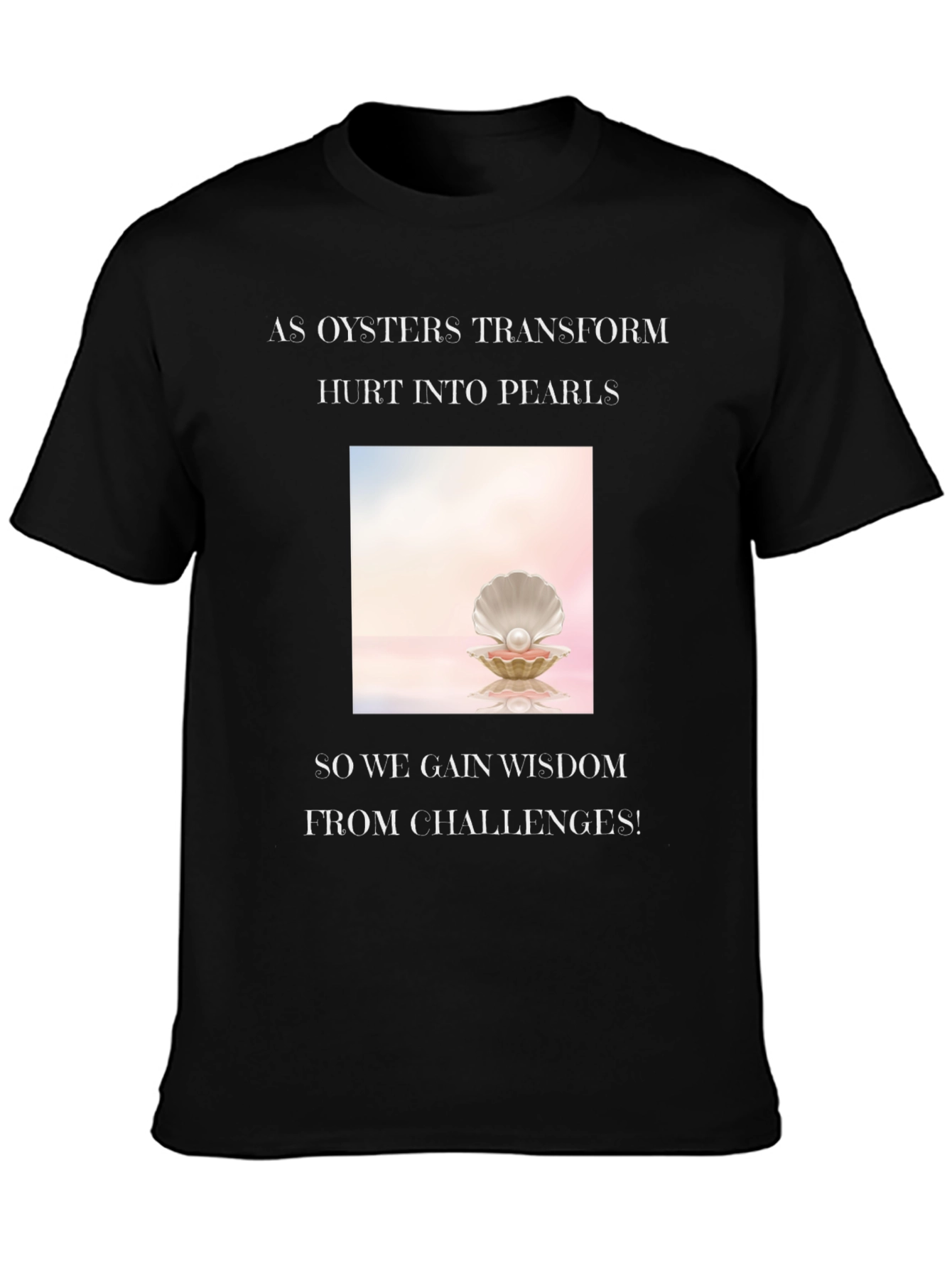 Wisdom Pearl T-Shirt - Inspirational Oyster Design