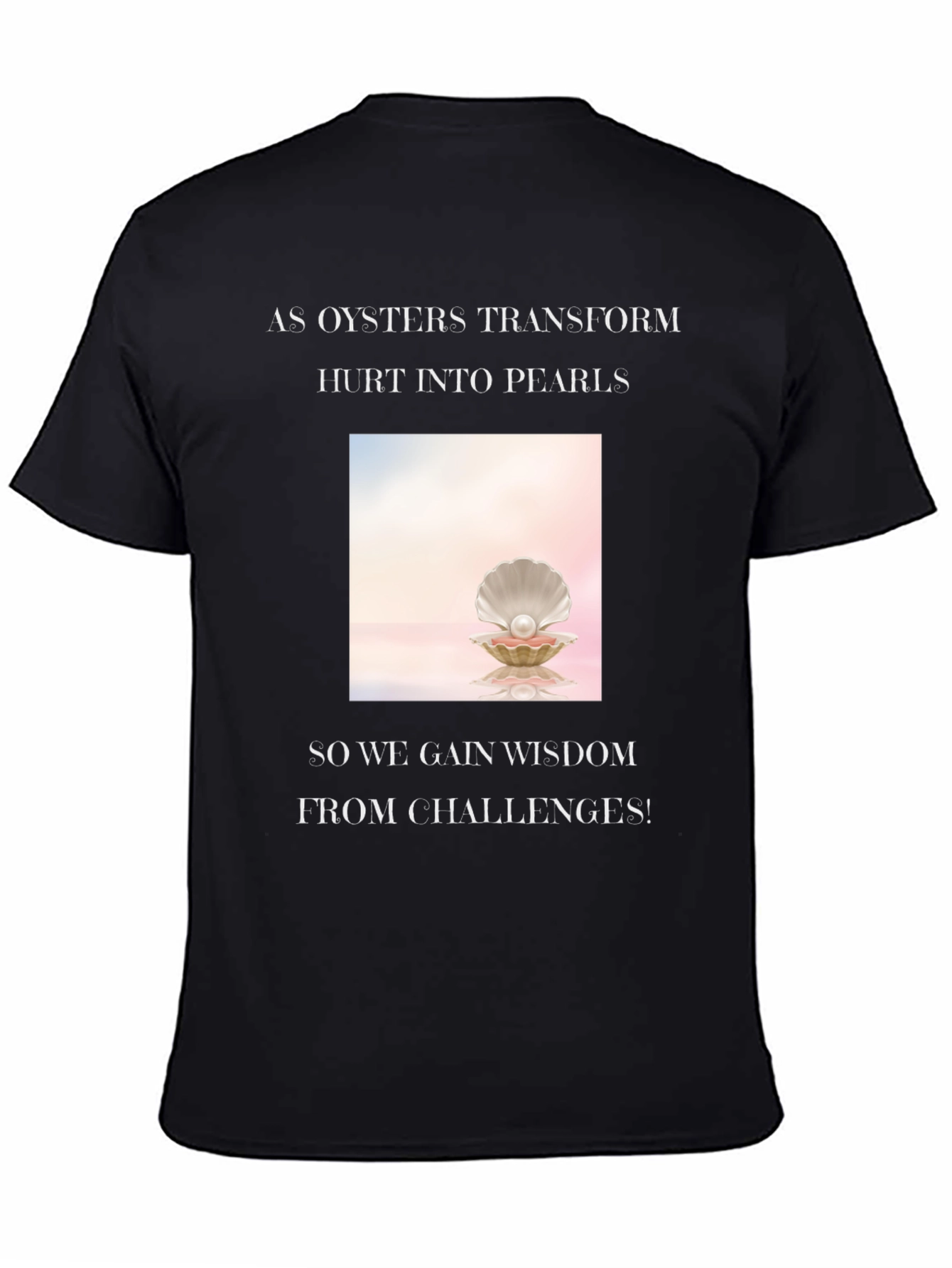 Wisdom Pearl T-Shirt - Inspirational Oyster Design