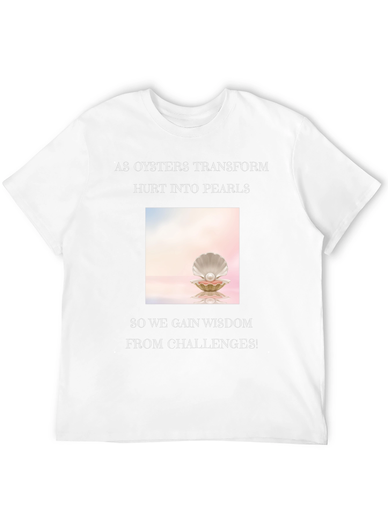 Wisdom Pearl T-Shirt - Inspirational Oyster Design