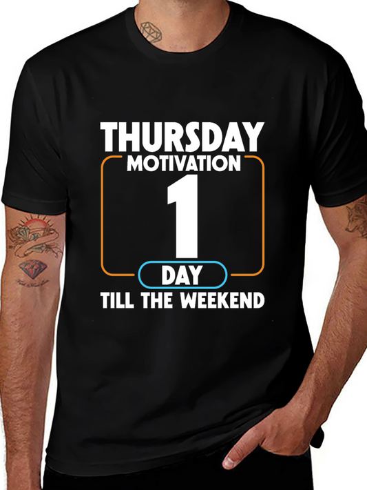 Thursday Motivation T-Shirt - One Day Till Weekend