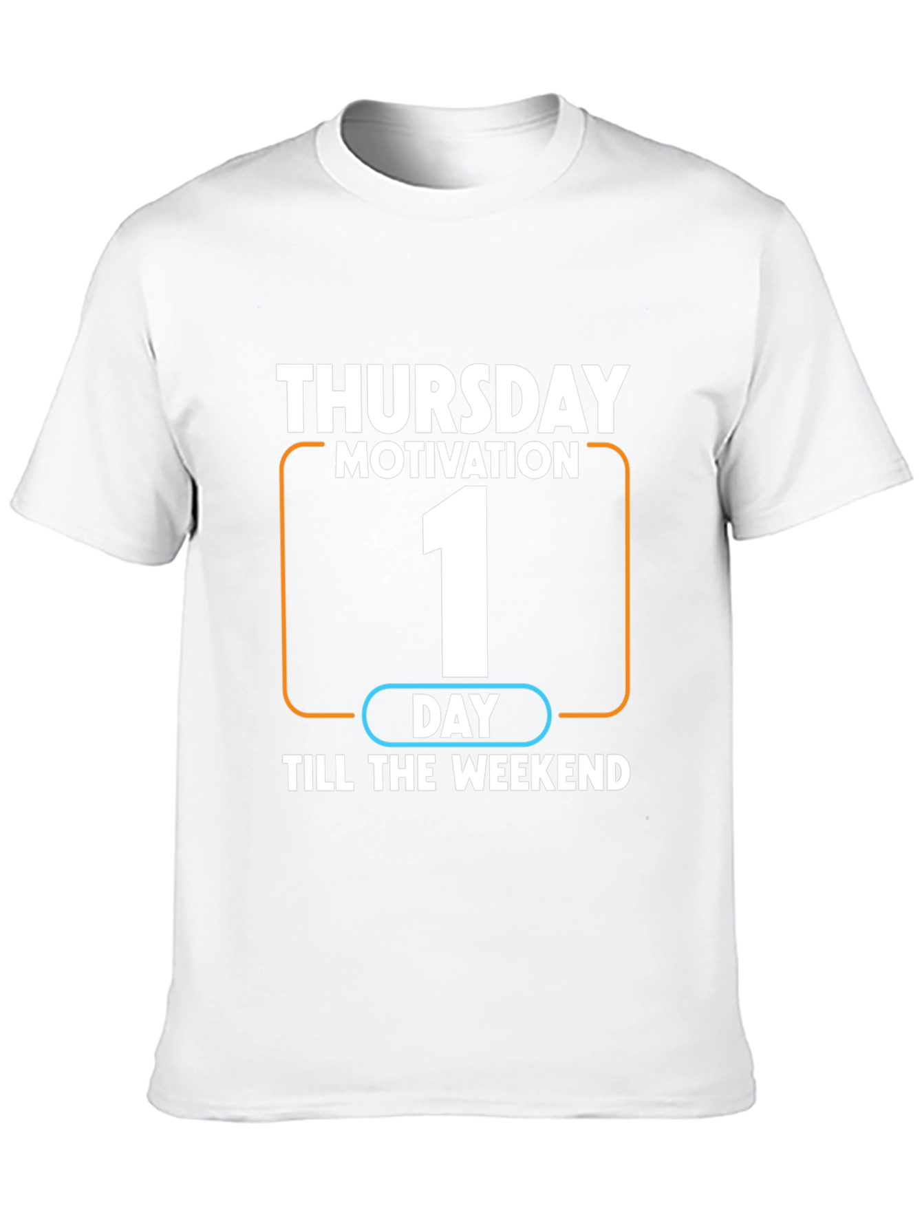 Thursday Motivation T-Shirt - One Day Till Weekend