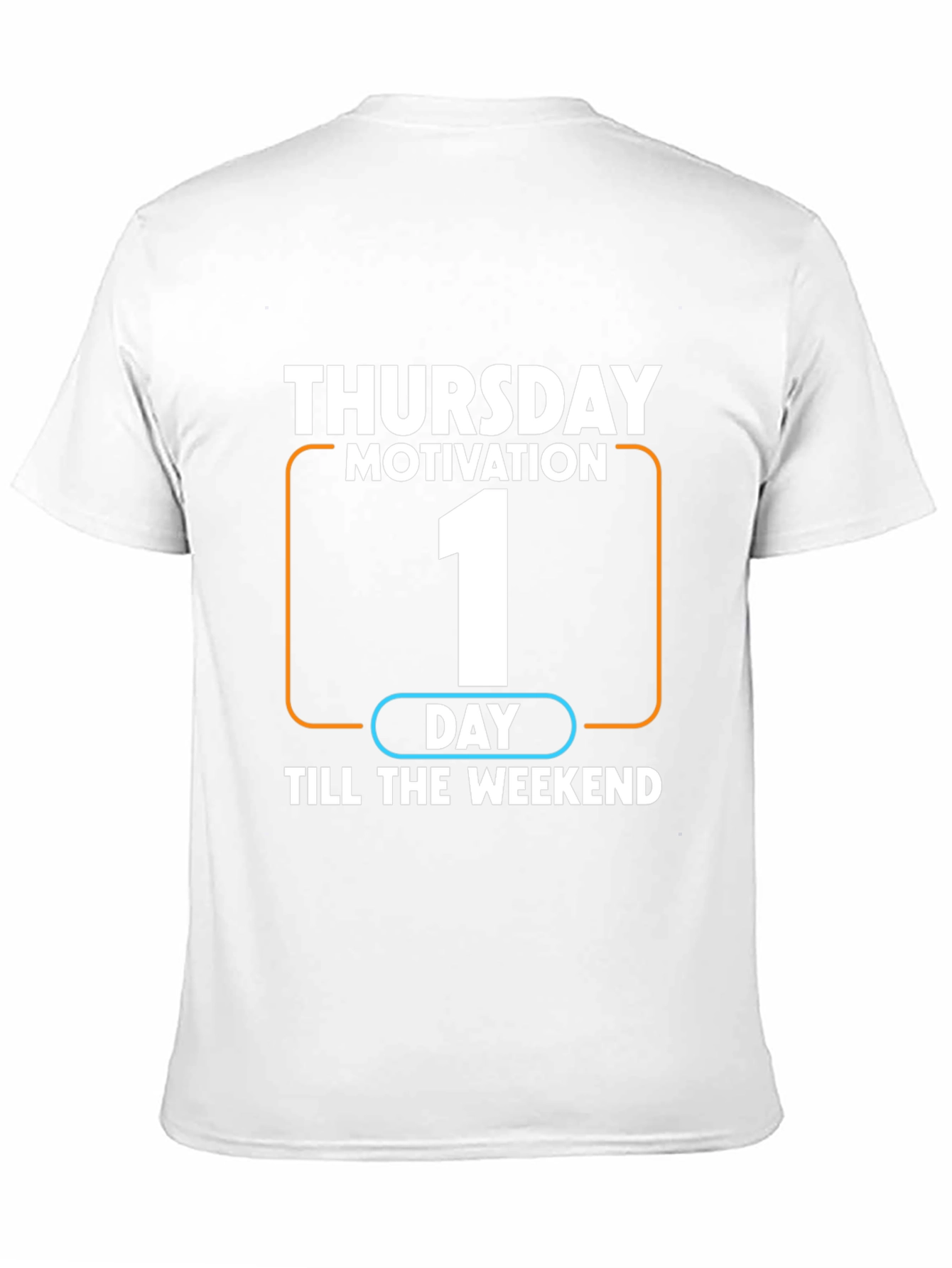 Thursday Motivation T-Shirt - One Day Till Weekend