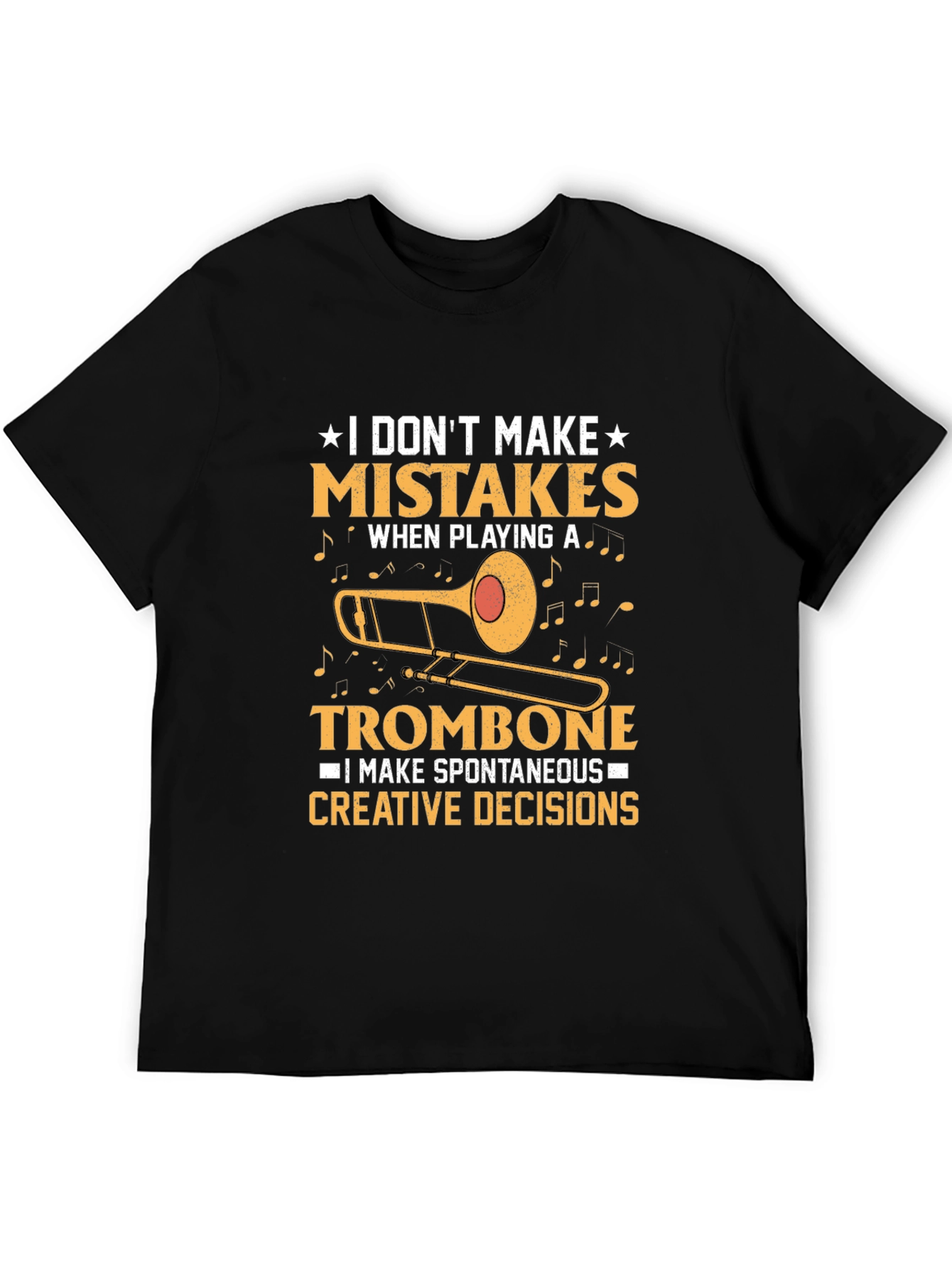 Trombone Player T-Shirt - I Dont Make Mistakes