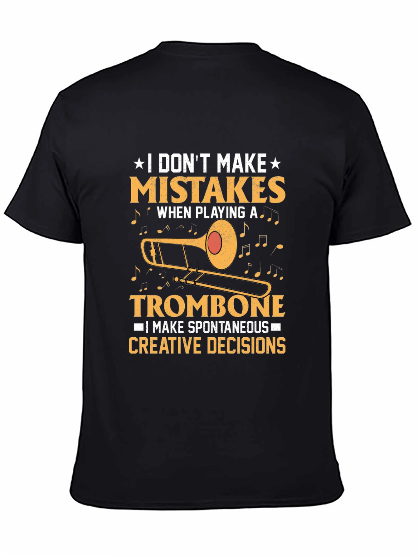 Trombone Player T-Shirt - I Dont Make Mistakes