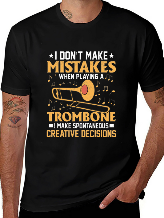 Trombone Player T-Shirt - I Dont Make Mistakes