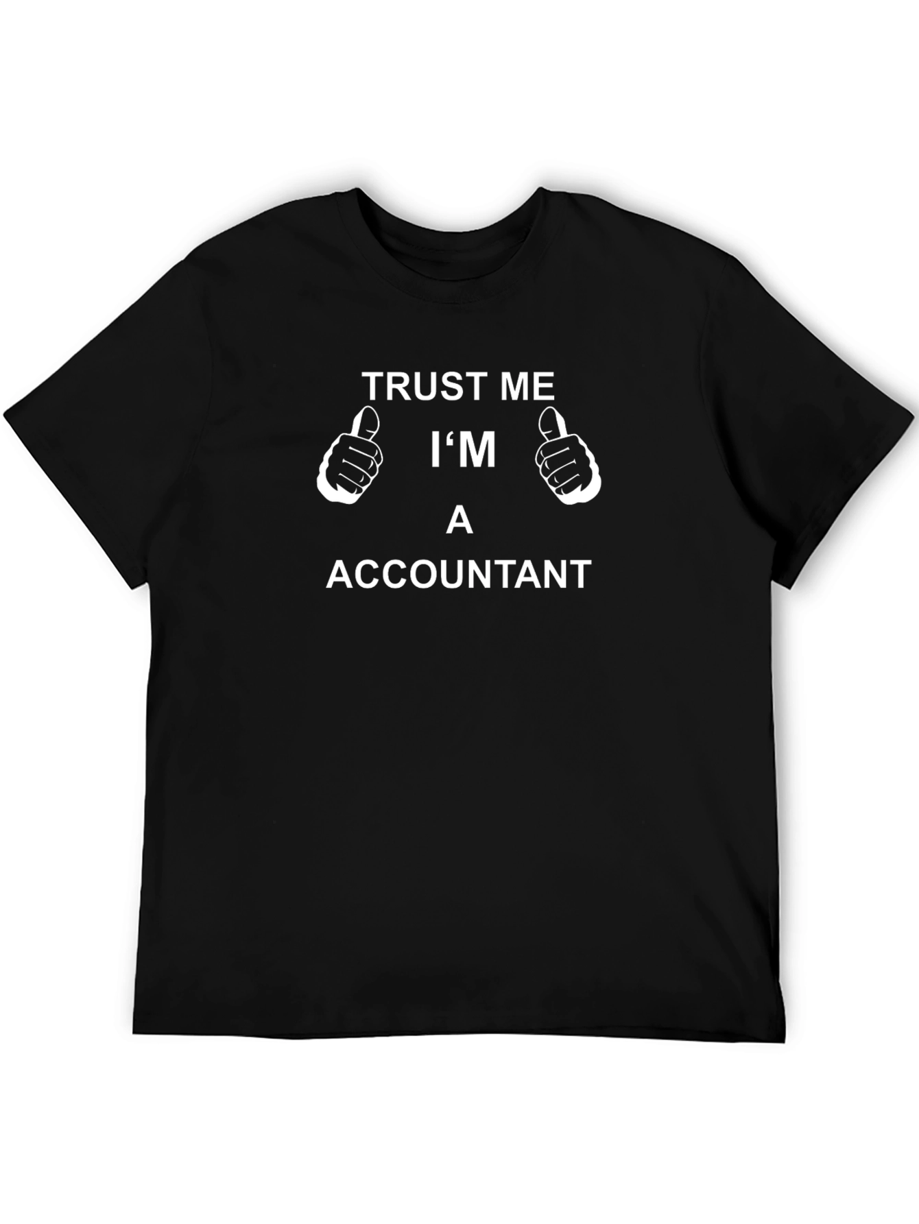 Trust Me Im An Accountant T-Shirt