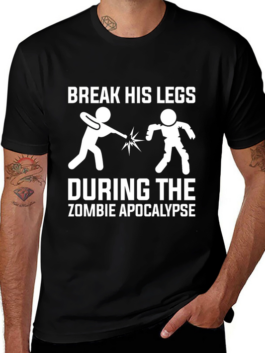 Break His Legs Zombie Apocalypse T-Shirt