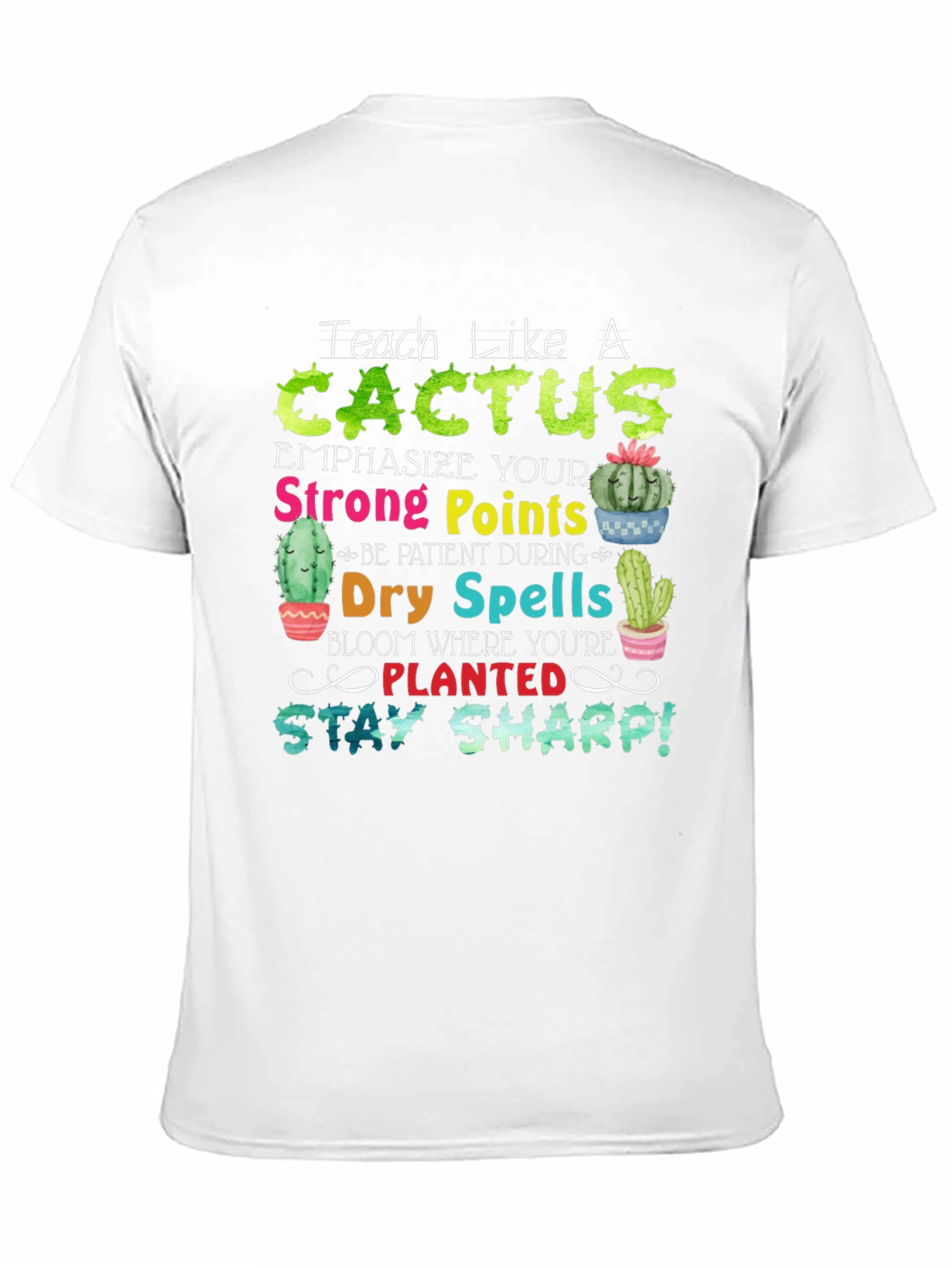 Teach Like a Cactus T-Shirt