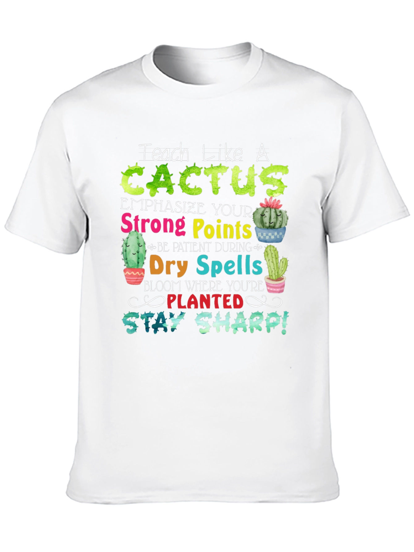 Teach Like a Cactus T-Shirt