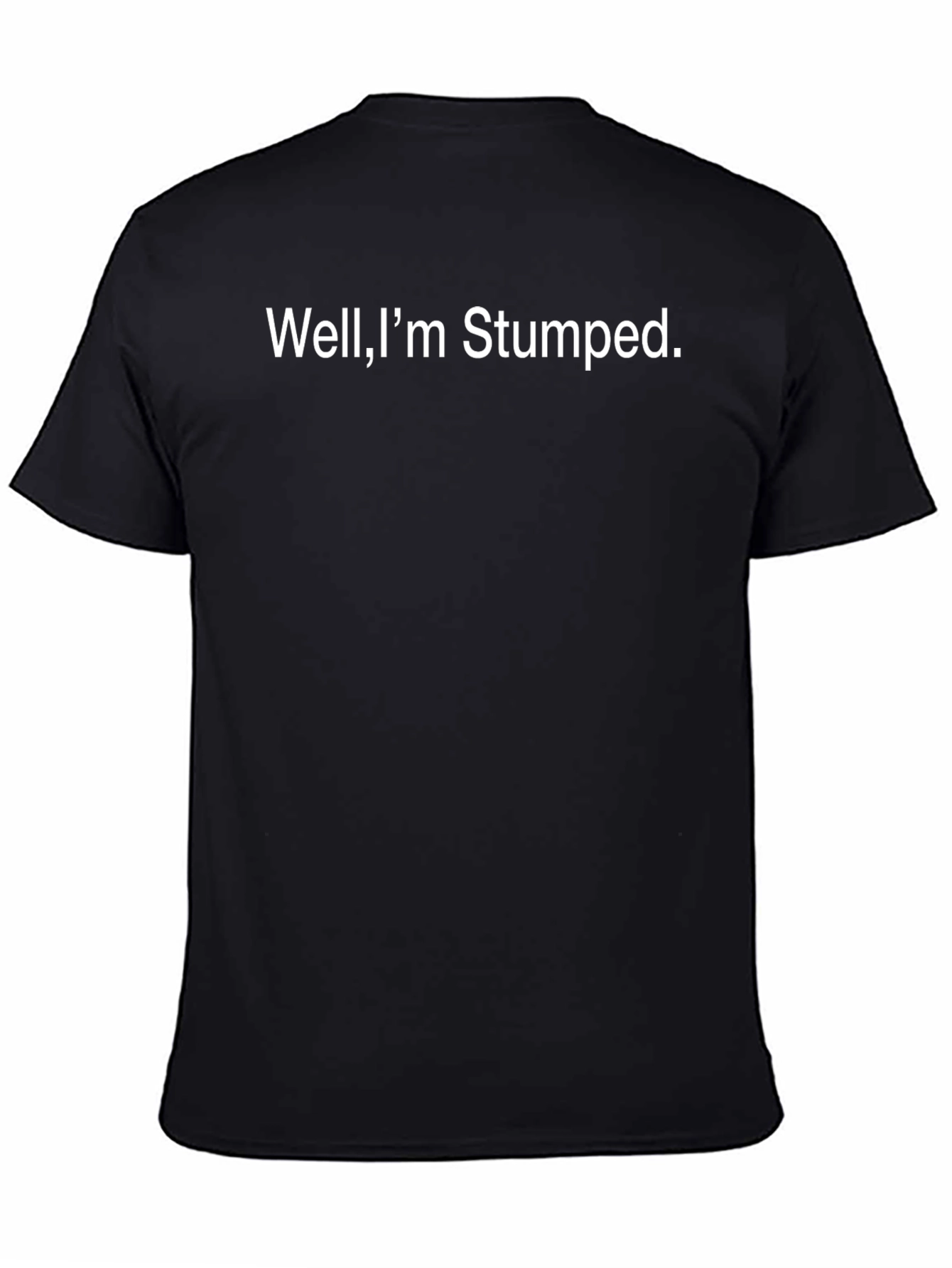 Well Im Stumped Black T-Shirt
