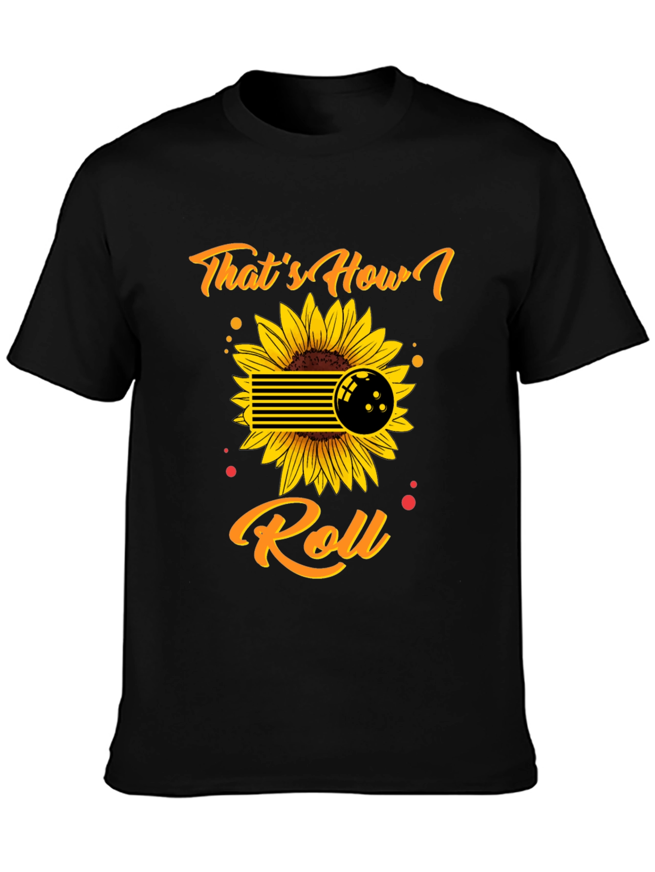 Thats How I Roll Bowling Sunflower Graphic Tee