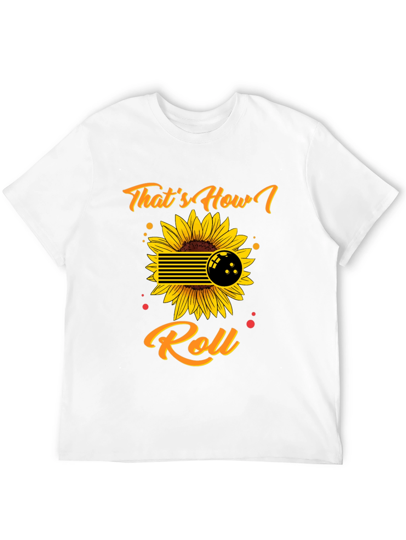 Thats How I Roll Bowling Sunflower Graphic Tee