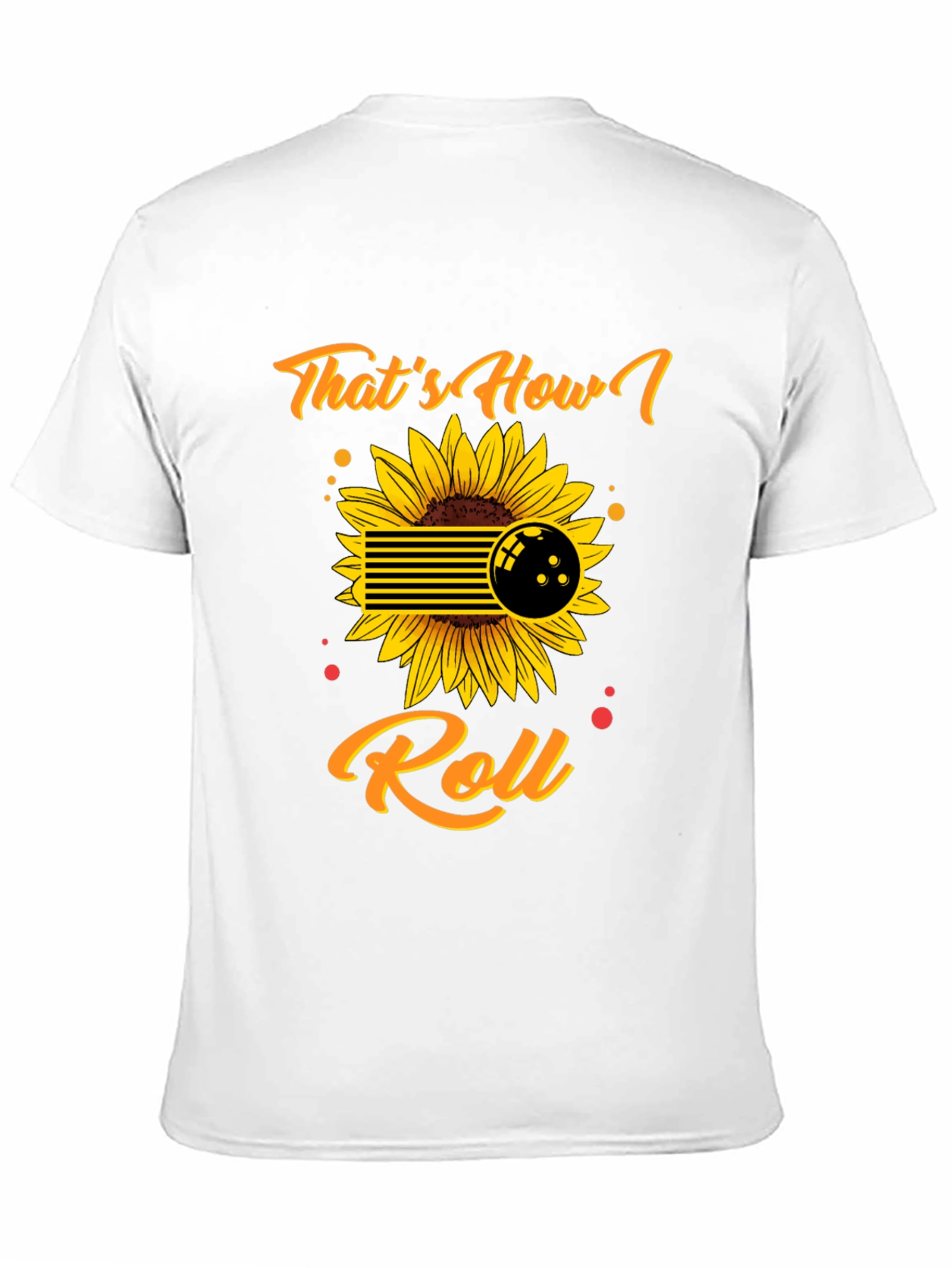 Thats How I Roll Bowling Sunflower Graphic Tee