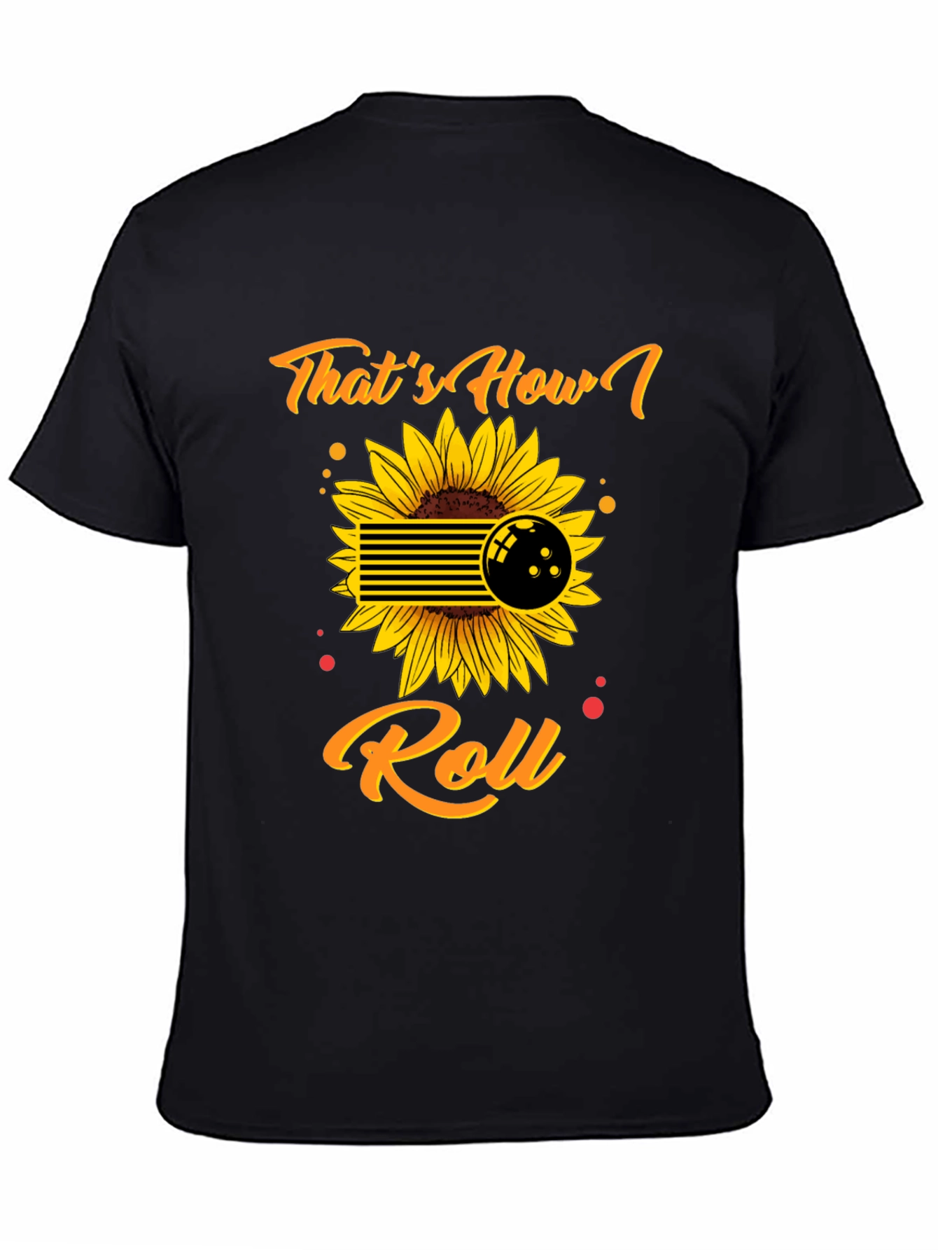 Thats How I Roll Bowling Sunflower Graphic Tee
