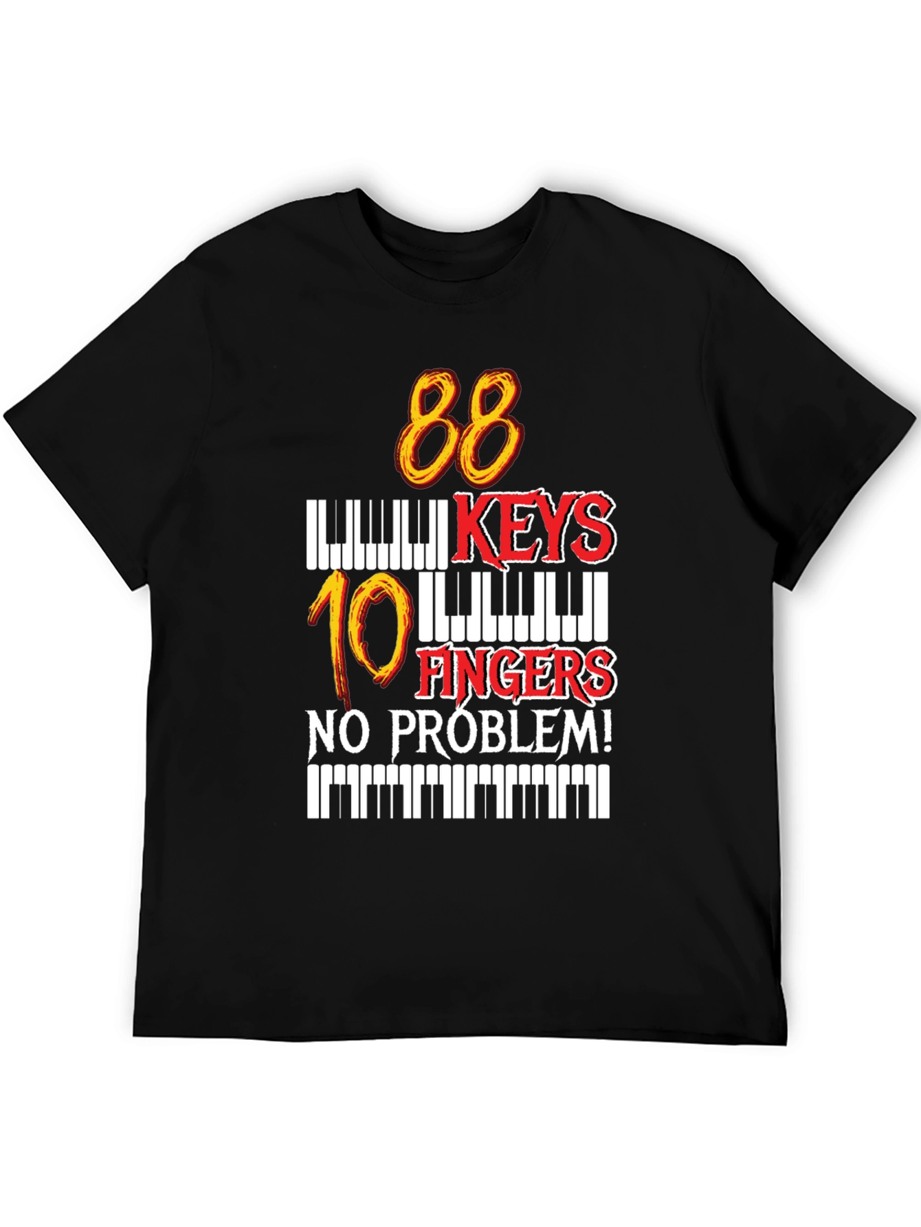 88 Keys 10 Fingers No Problem T-Shirt