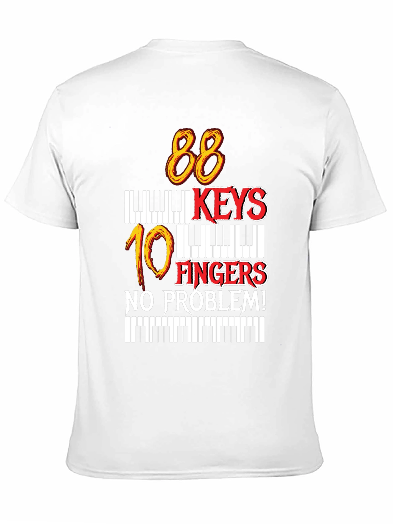88 Keys 10 Fingers No Problem T-Shirt